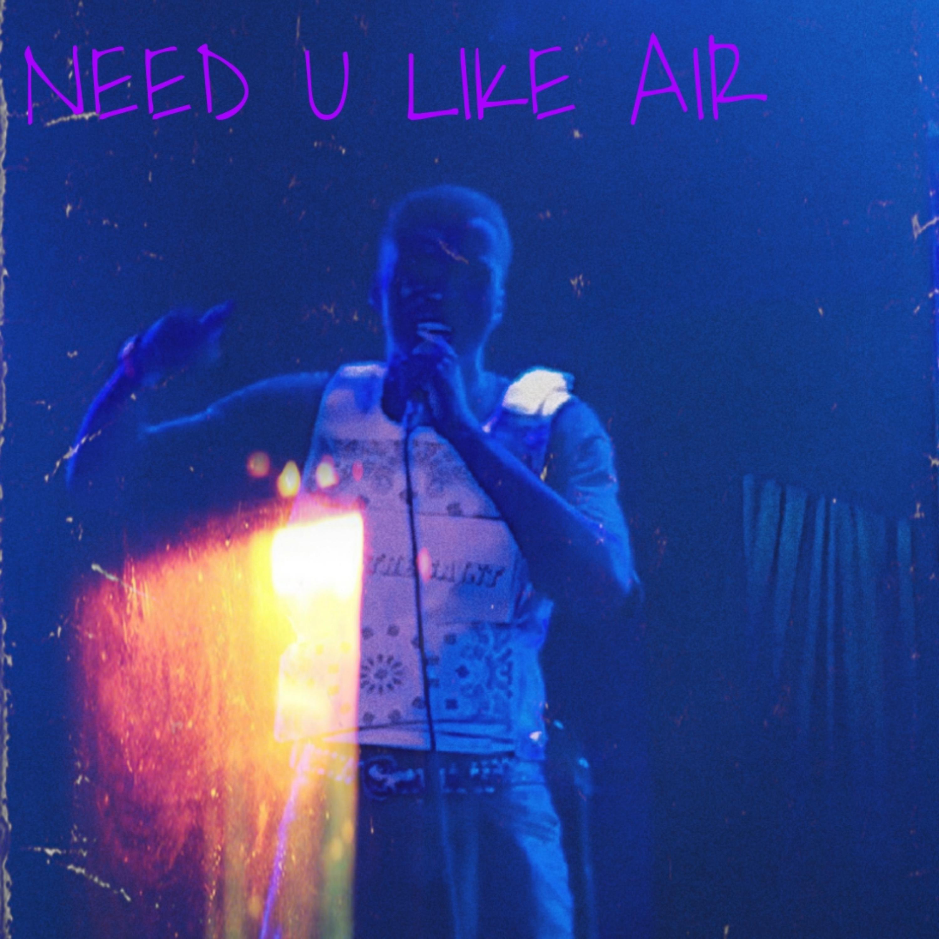 NEED U LIKE AIR artwork