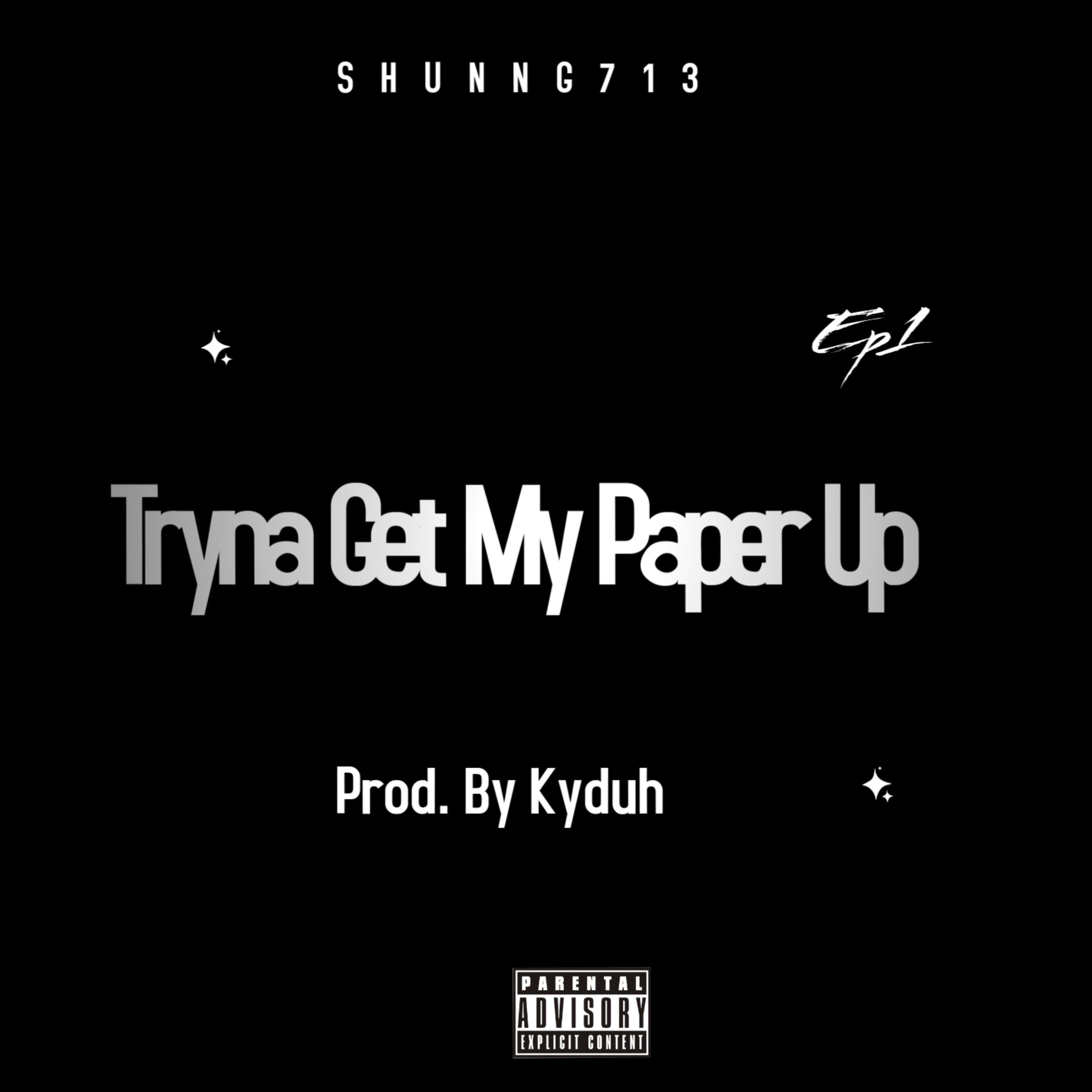 Tryna Get My Paper Up by SHUNN G cover art