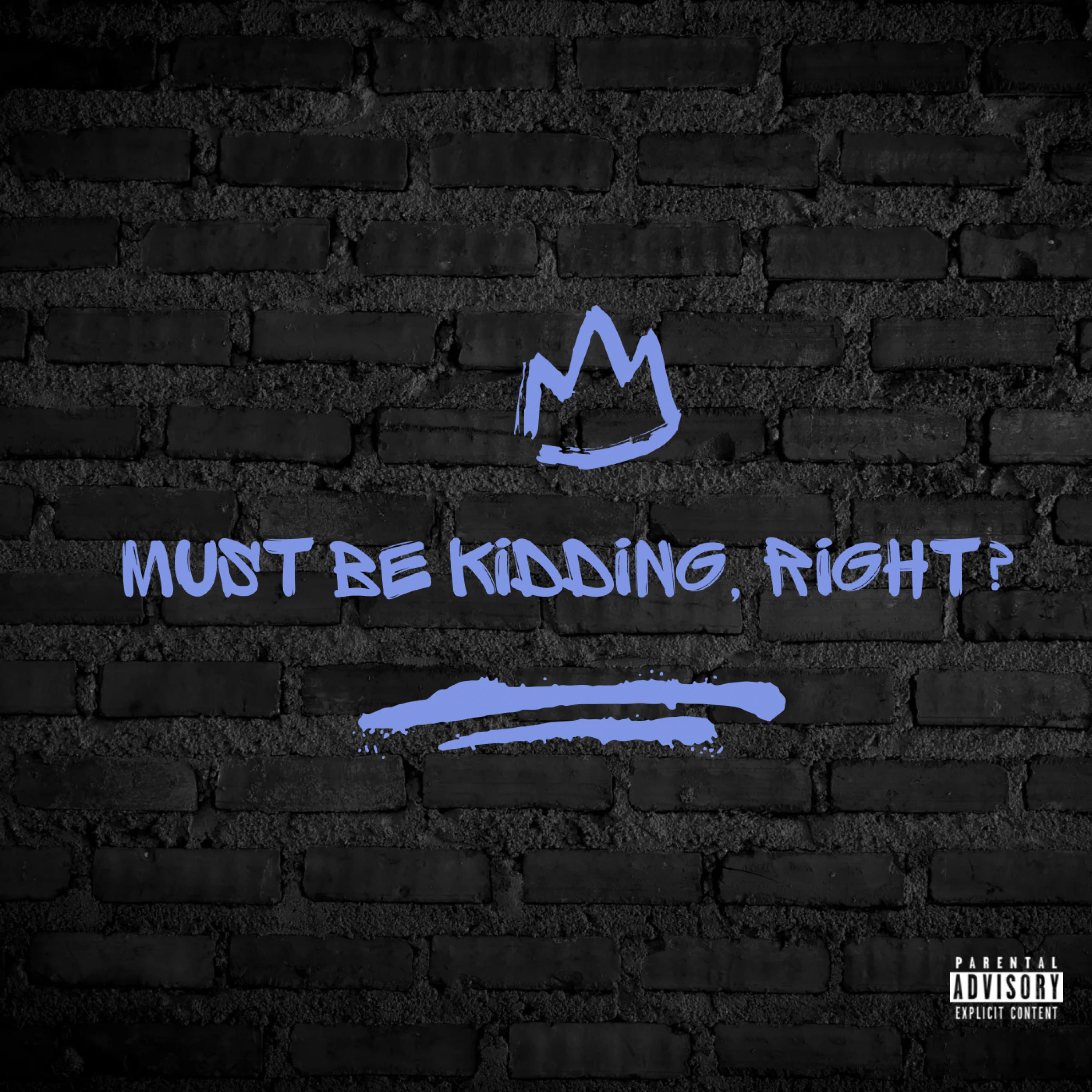 Must Be Kidding, Right? artwork