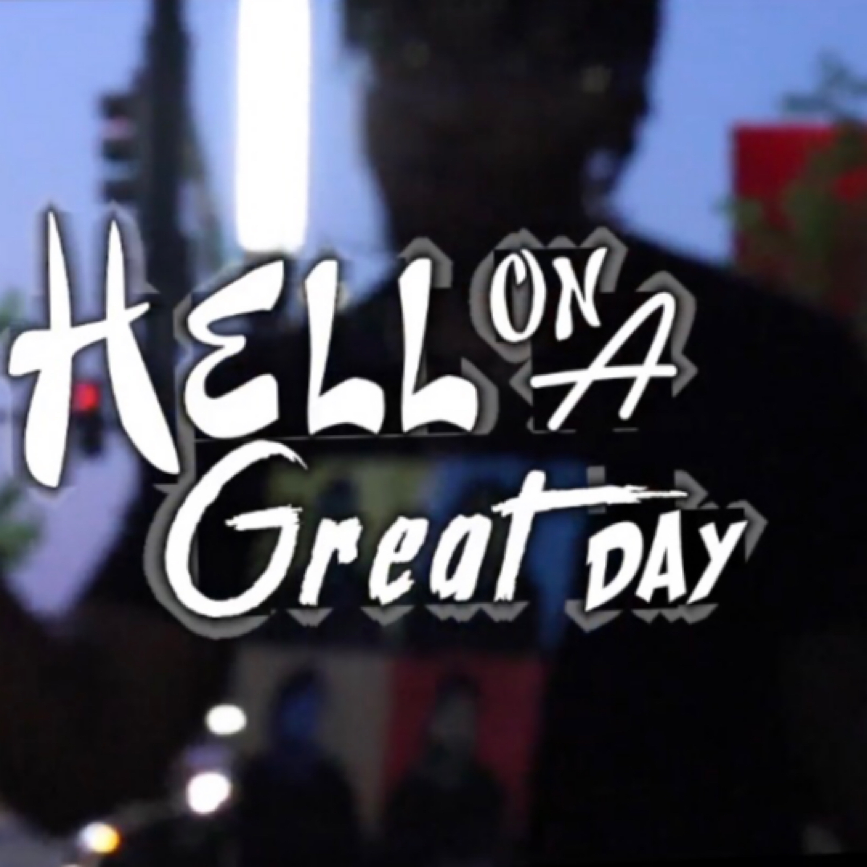 Hell on a Great Day artwork