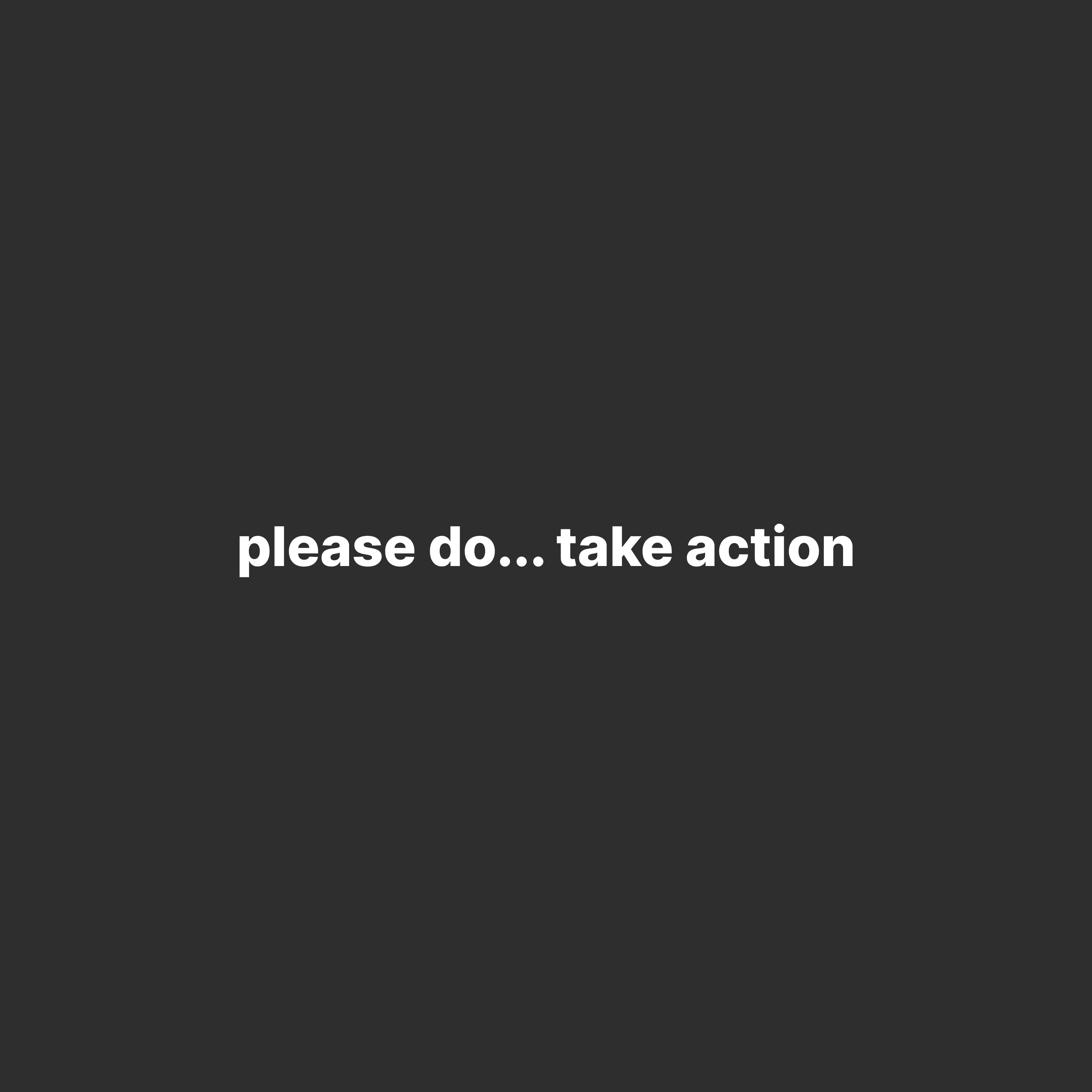 Please do... take action artwork