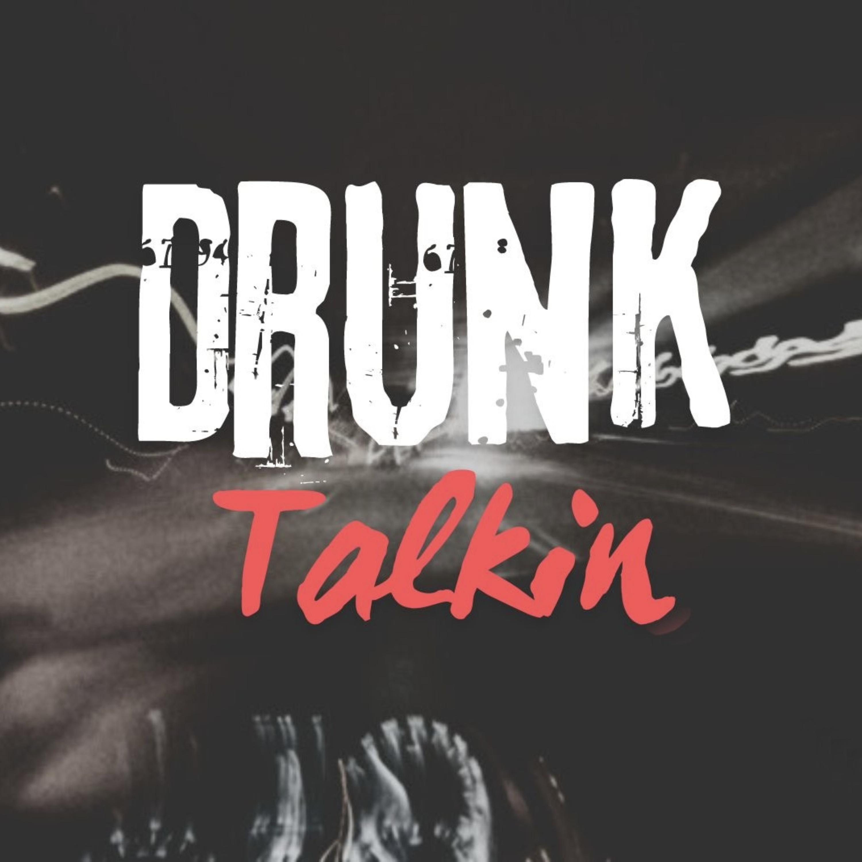 Drunk Talkin by Jayloco cover art