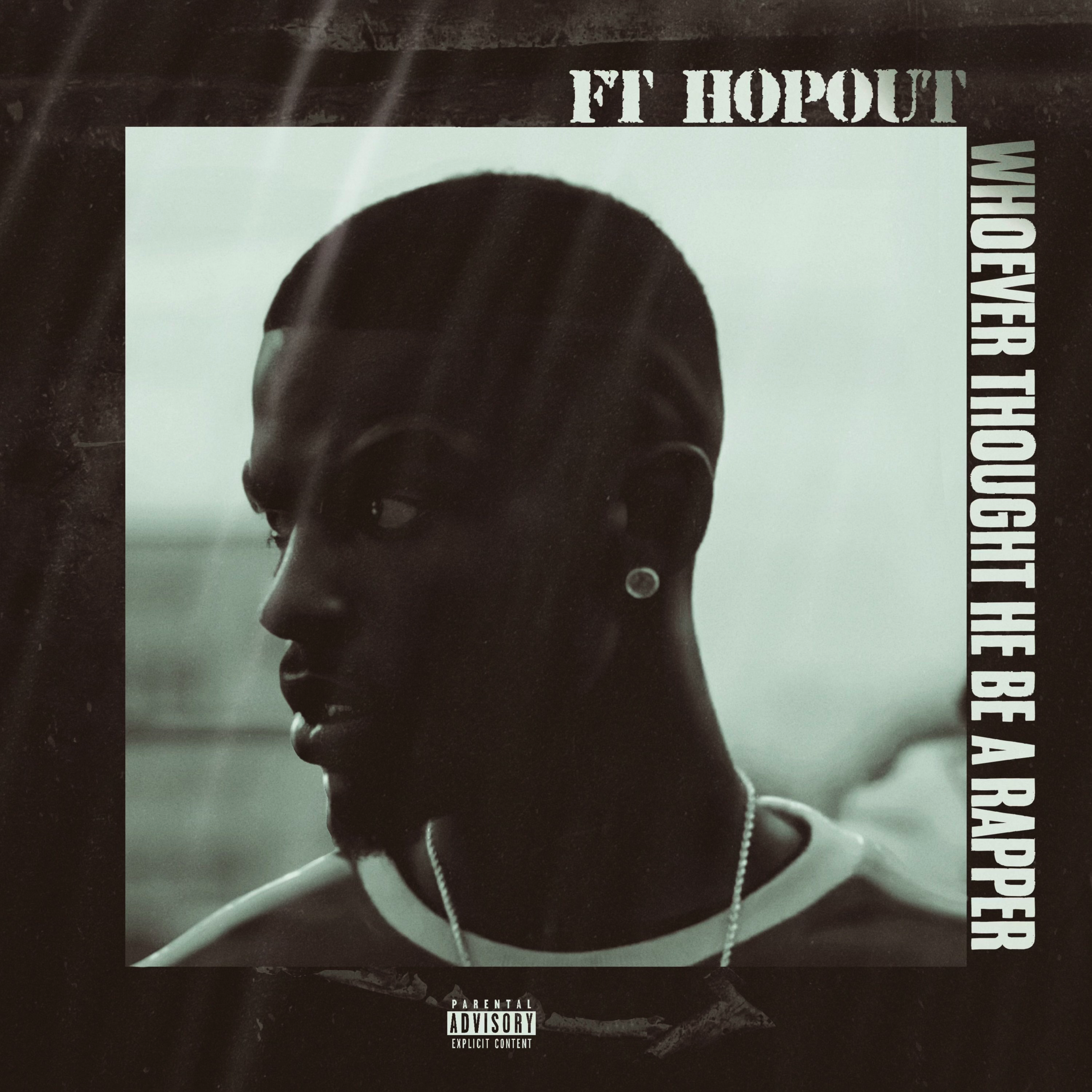 WHOEVER THOUGHT HE BE A RAPPER by FT HopOut cover art