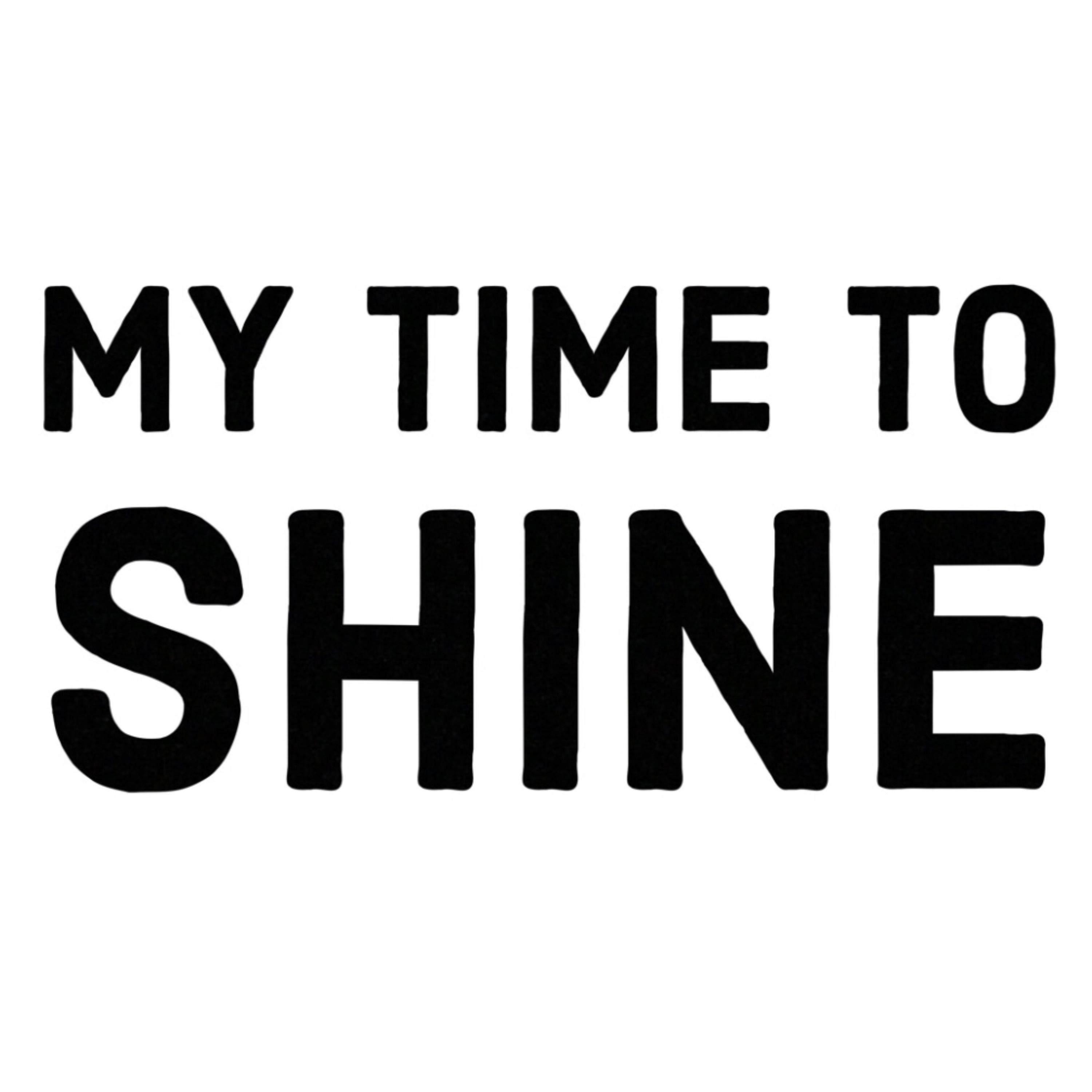 My Time To Shine artwork
