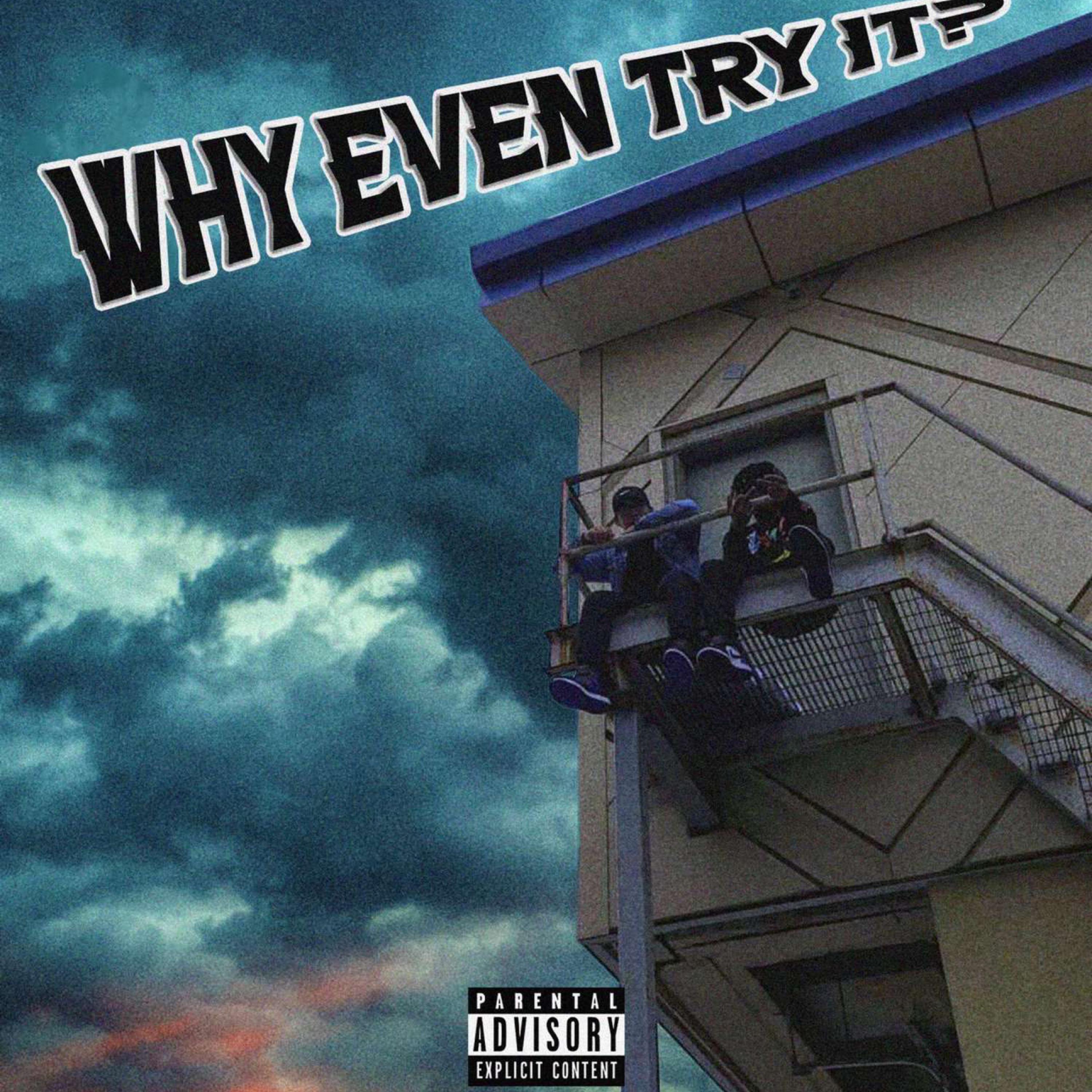 Why Even Try It? artwork