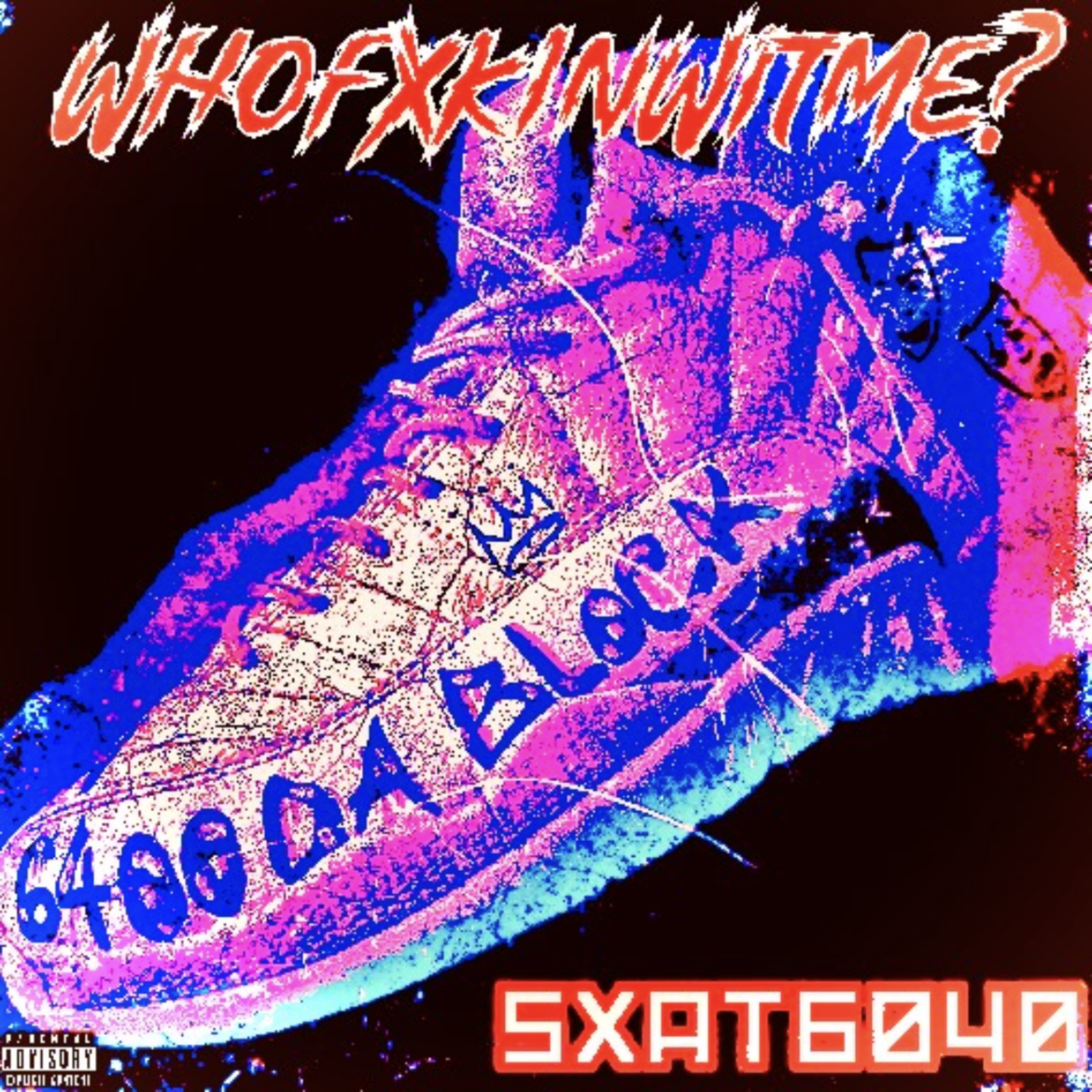 WHO FXKIN WIT ME artwork