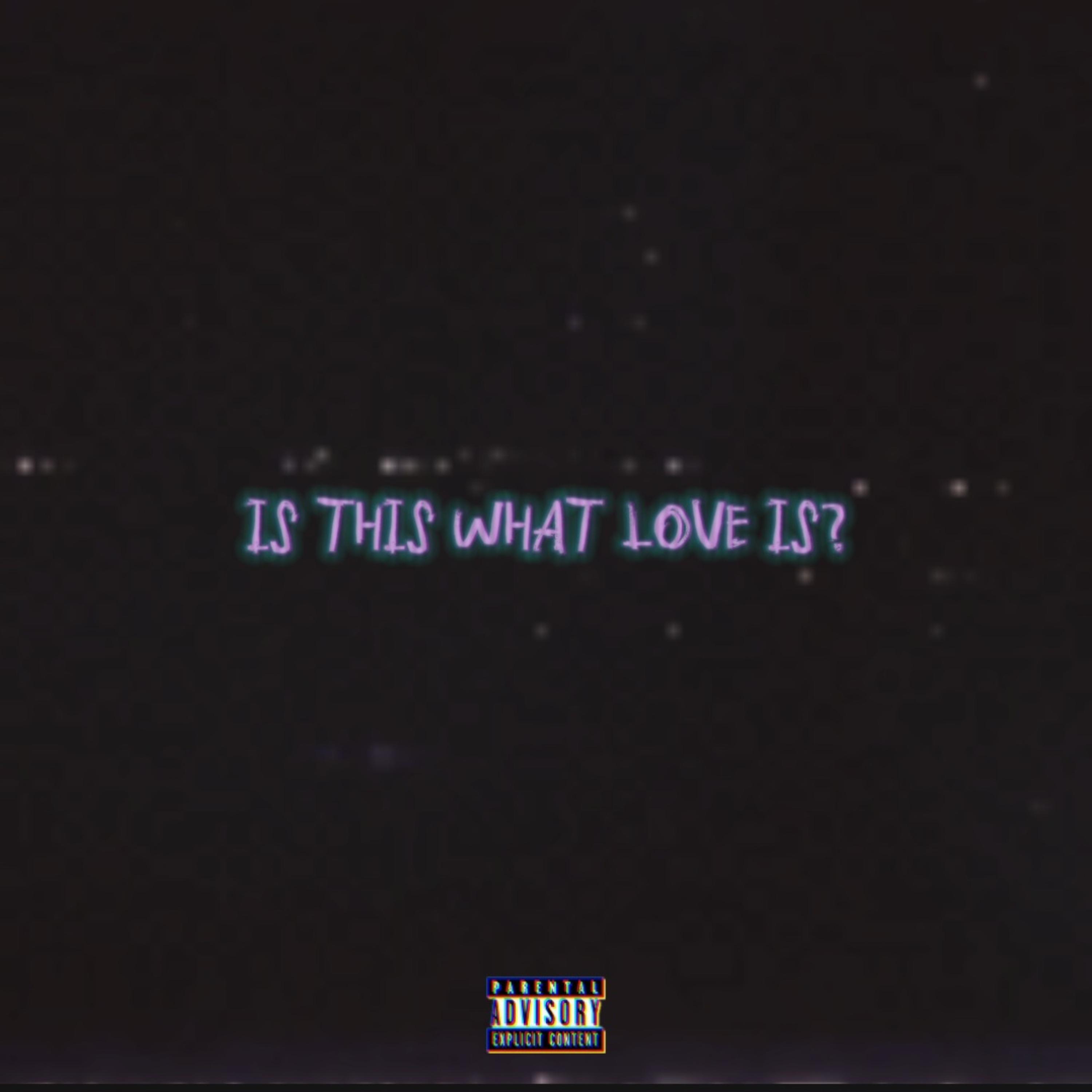 Is This What Love Is? artwork
