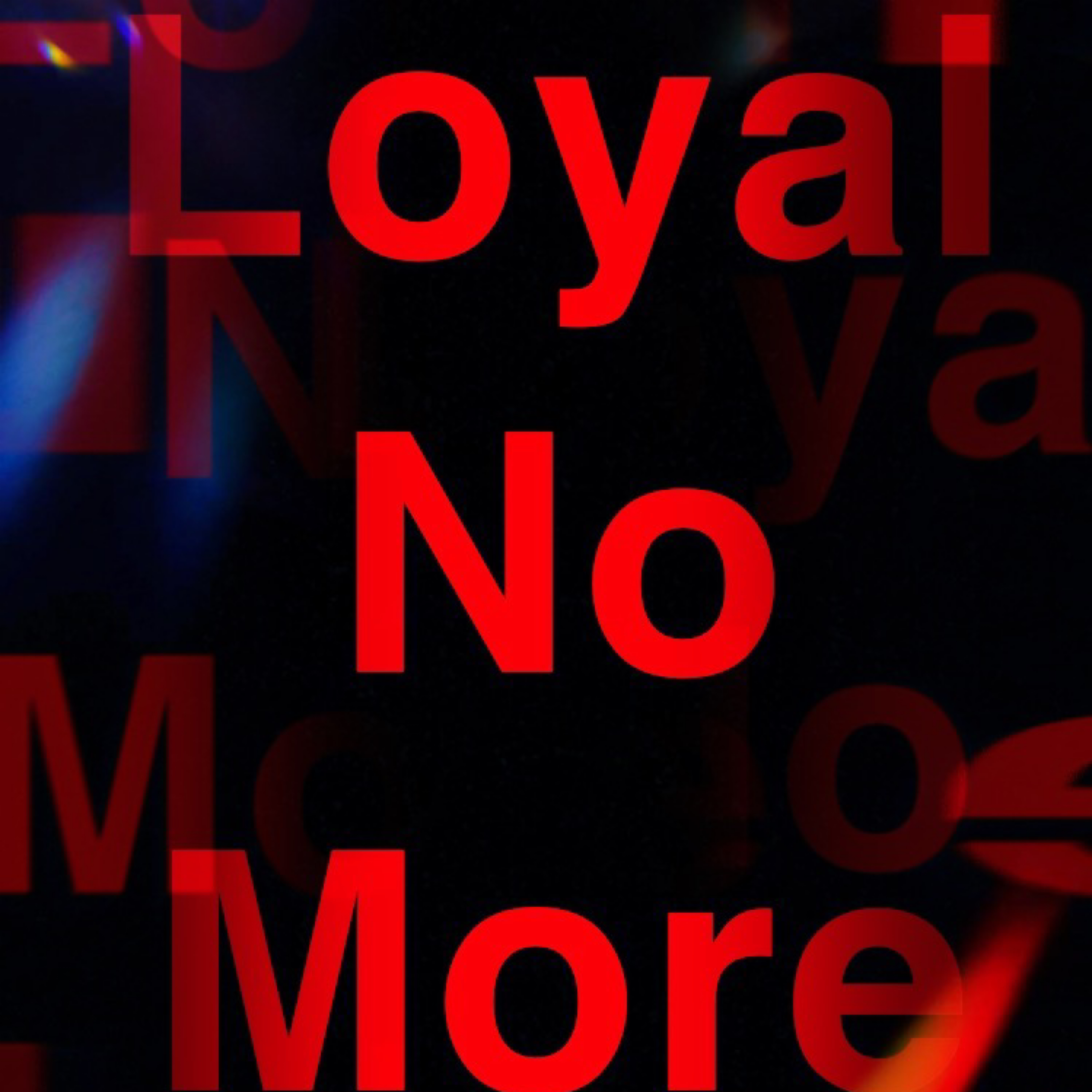 Loyal No More artwork
