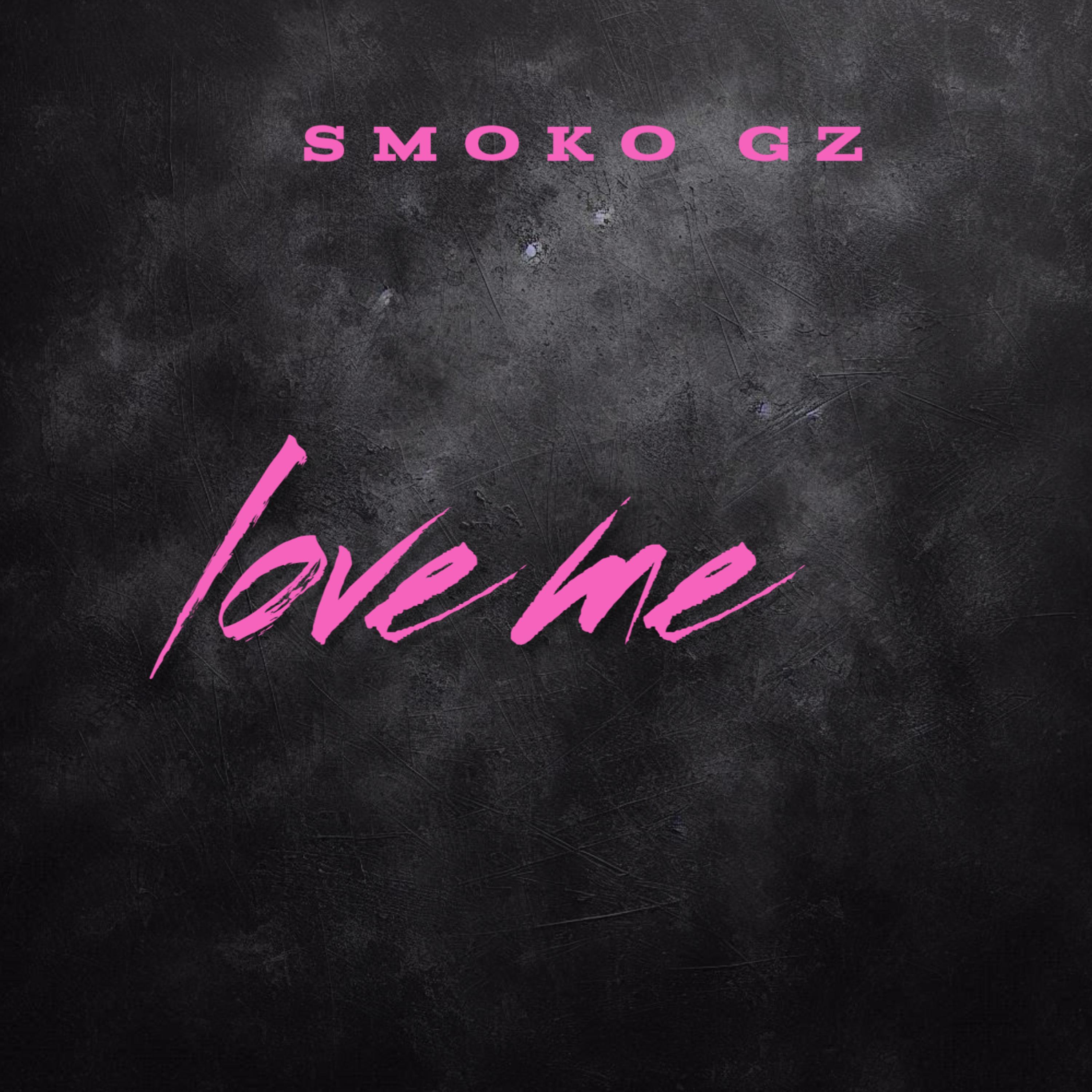 Love Me by Smoko Gz cover art