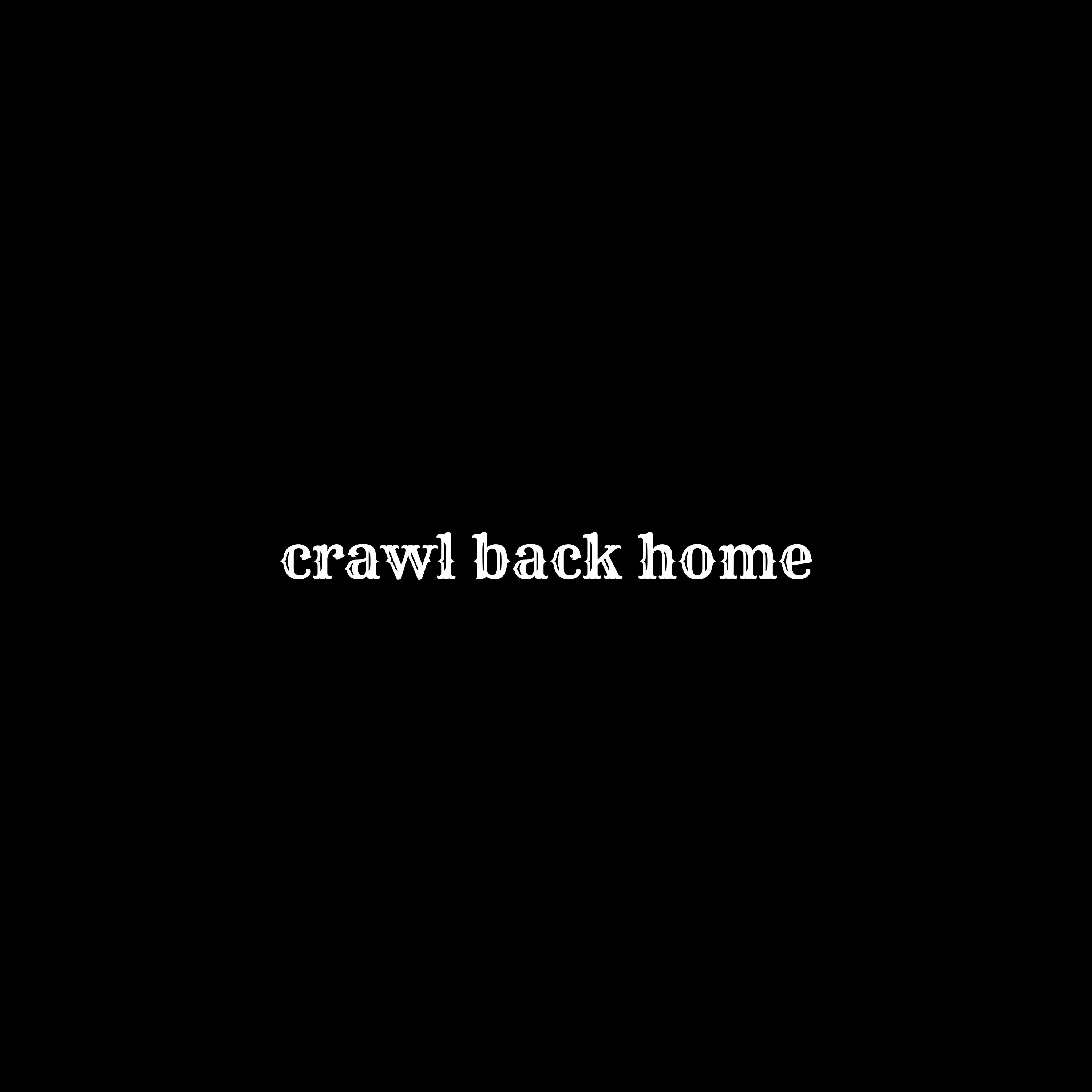 Crawl Back Home artwork