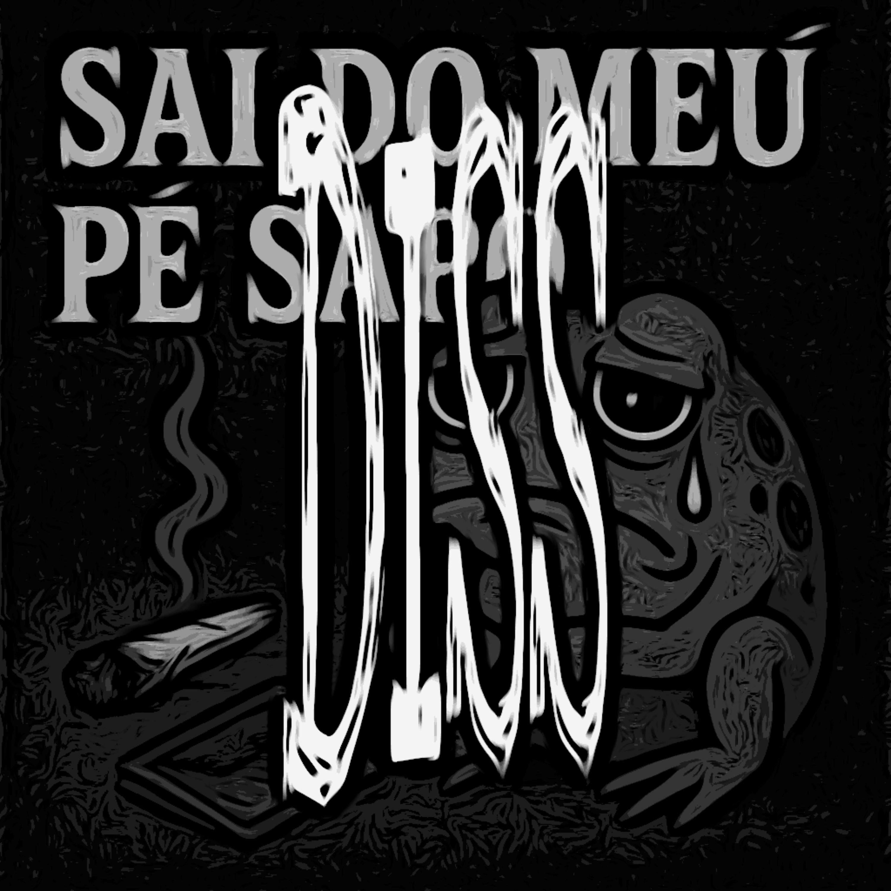 Sai Do Meu Pé Grabt / diss artwork
