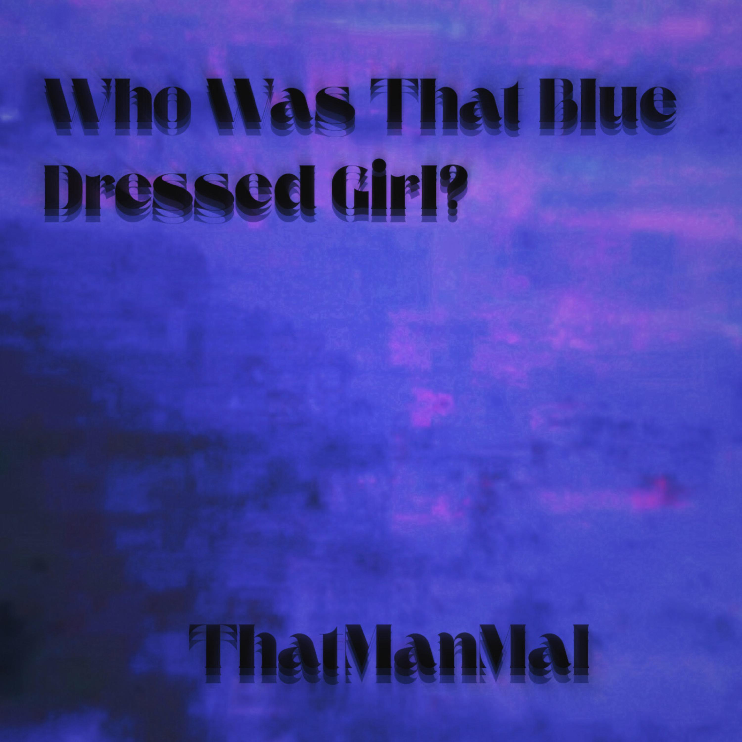 Who Was That Blue Dressed Girl? artwork