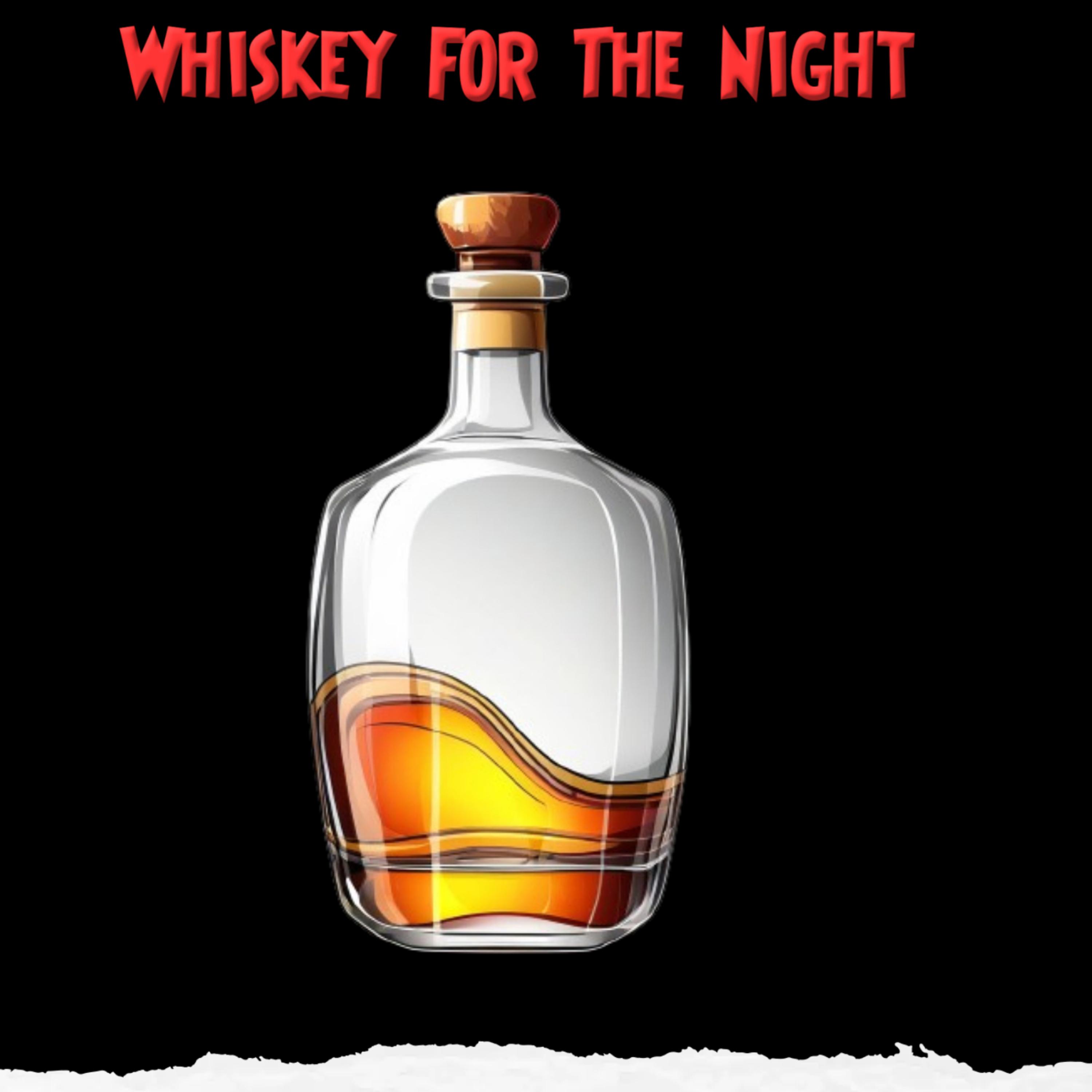 Whiskey For The Night artwork