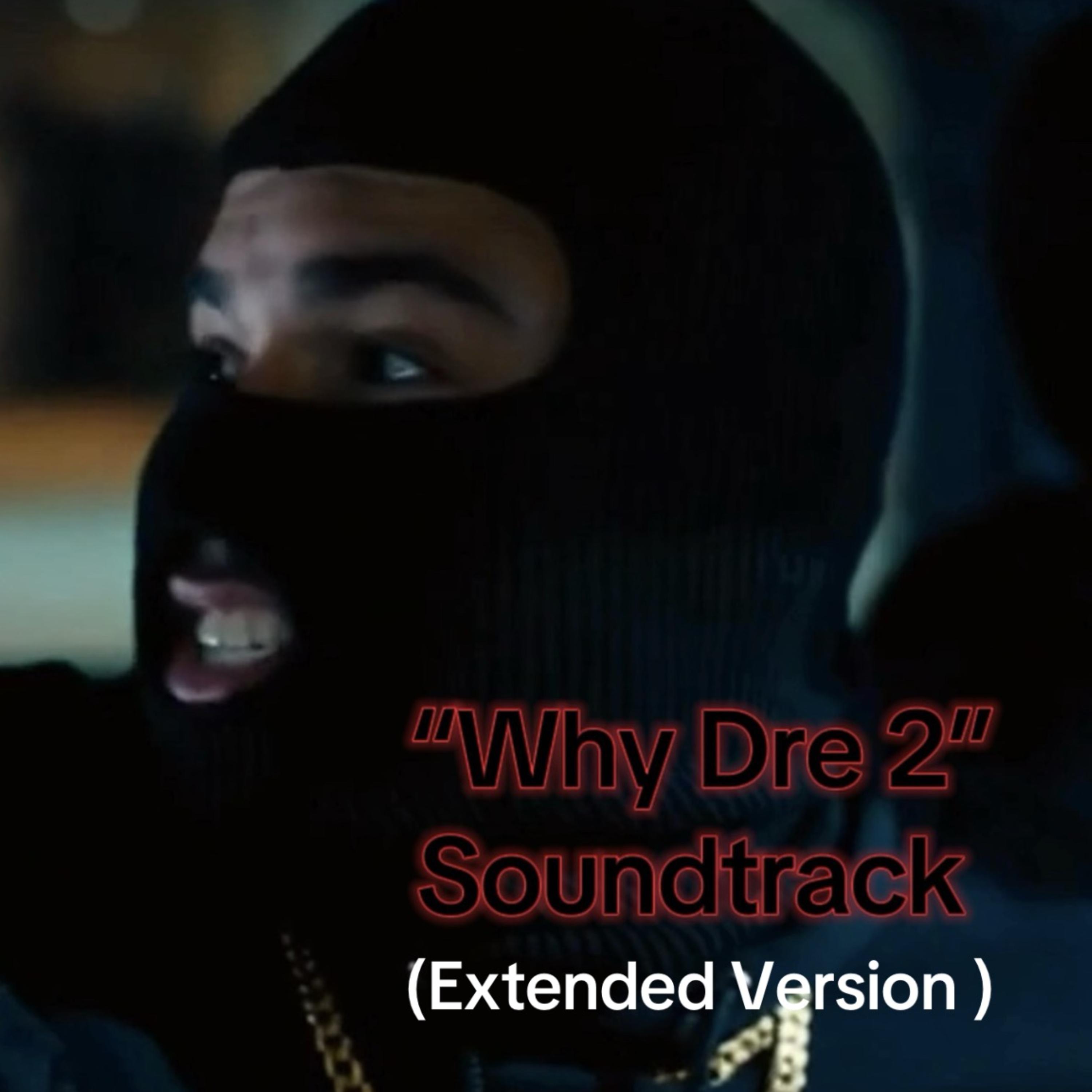 “Why Dre 2” Soundtrack (Extended Version) artwork