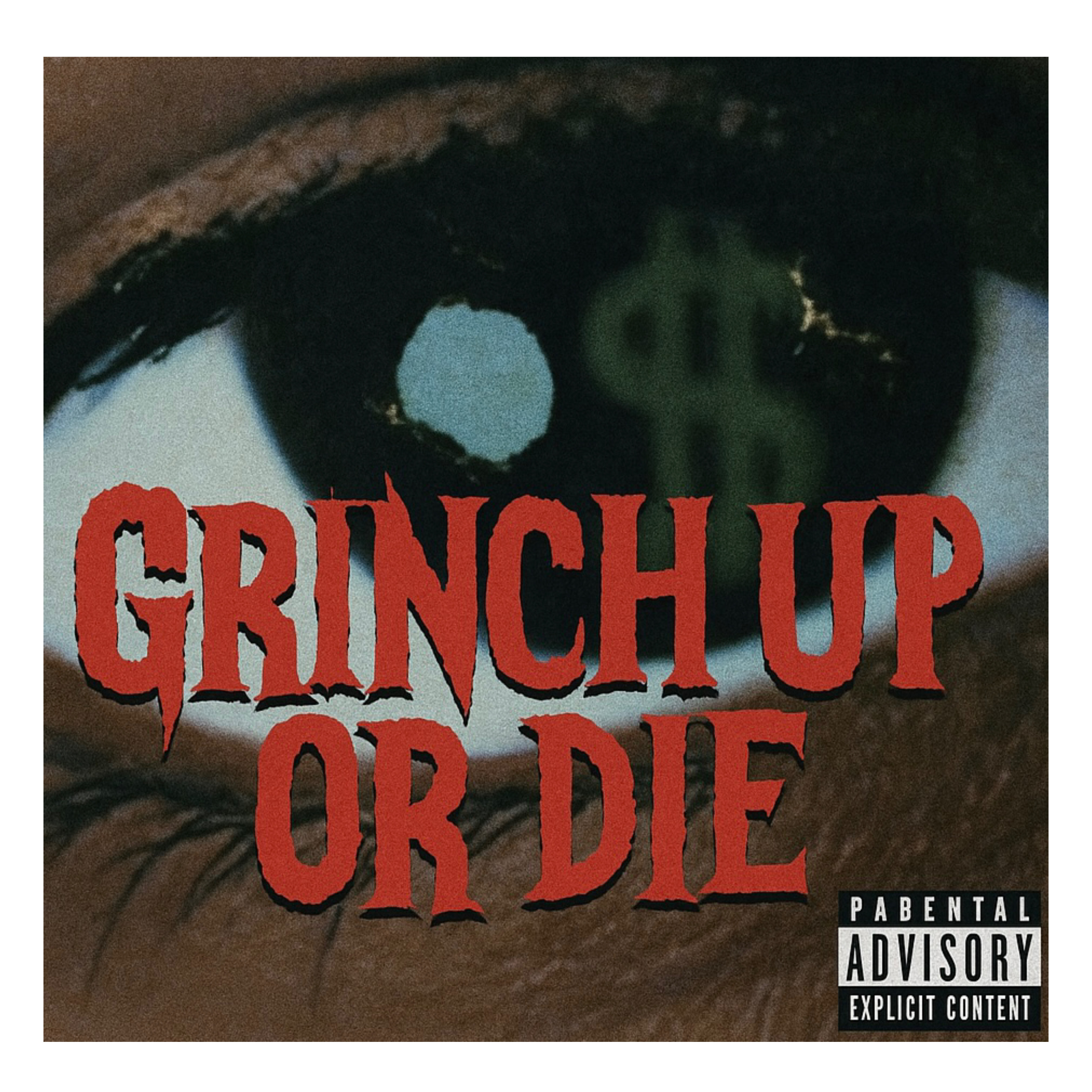 Grinch Up Or Die artwork