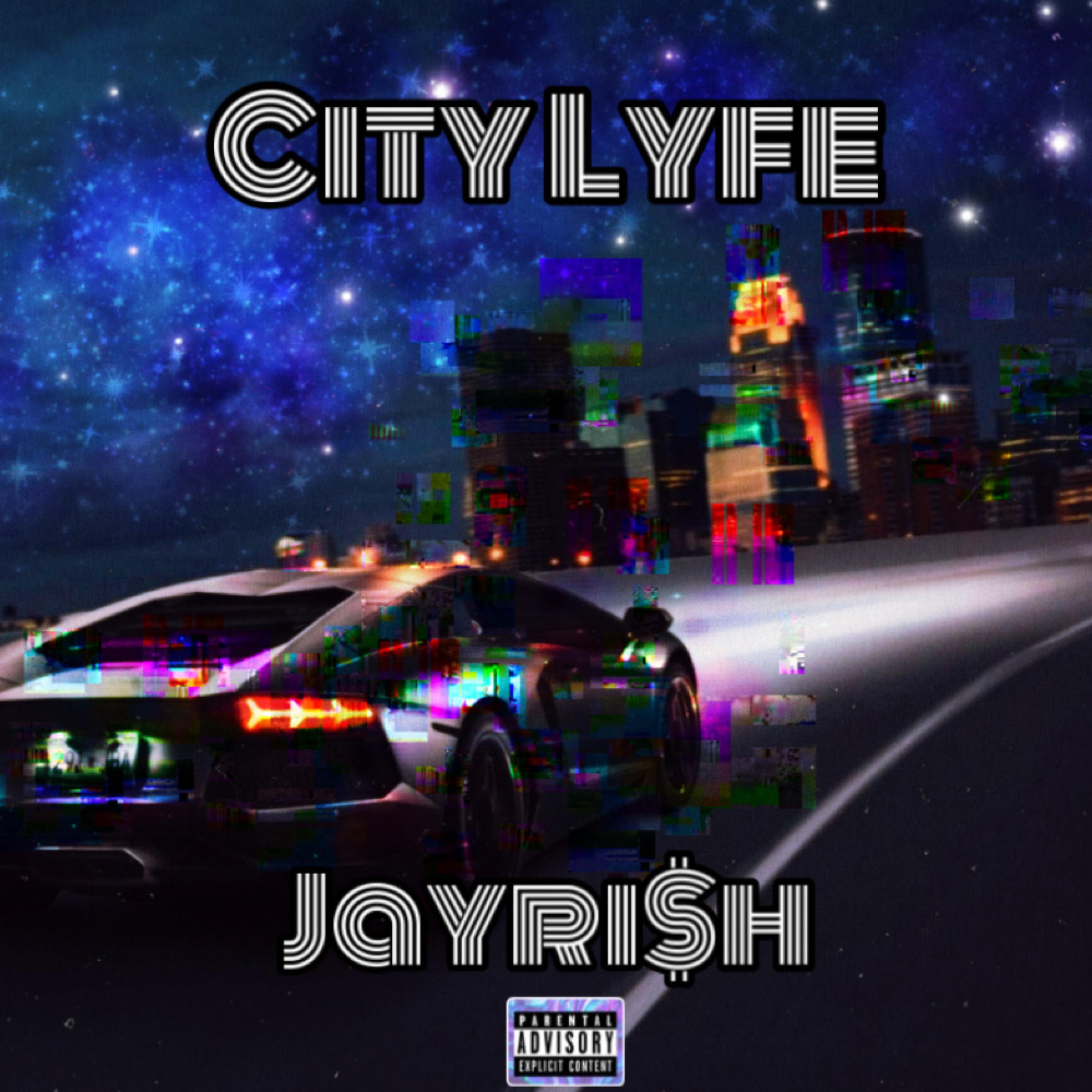 City Lyfe by JAYRI$H cover art