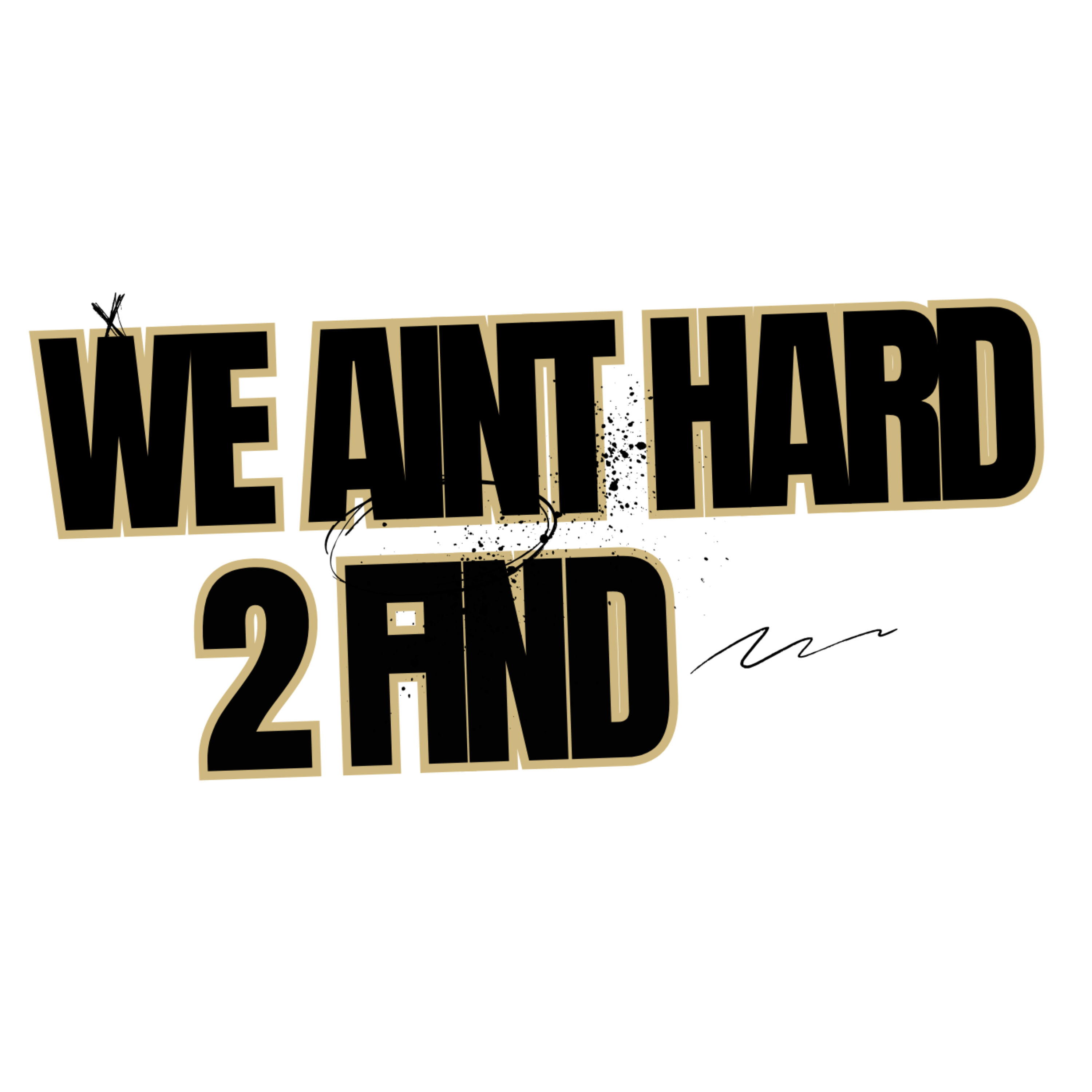 We Aint Hard 2 Find artwork