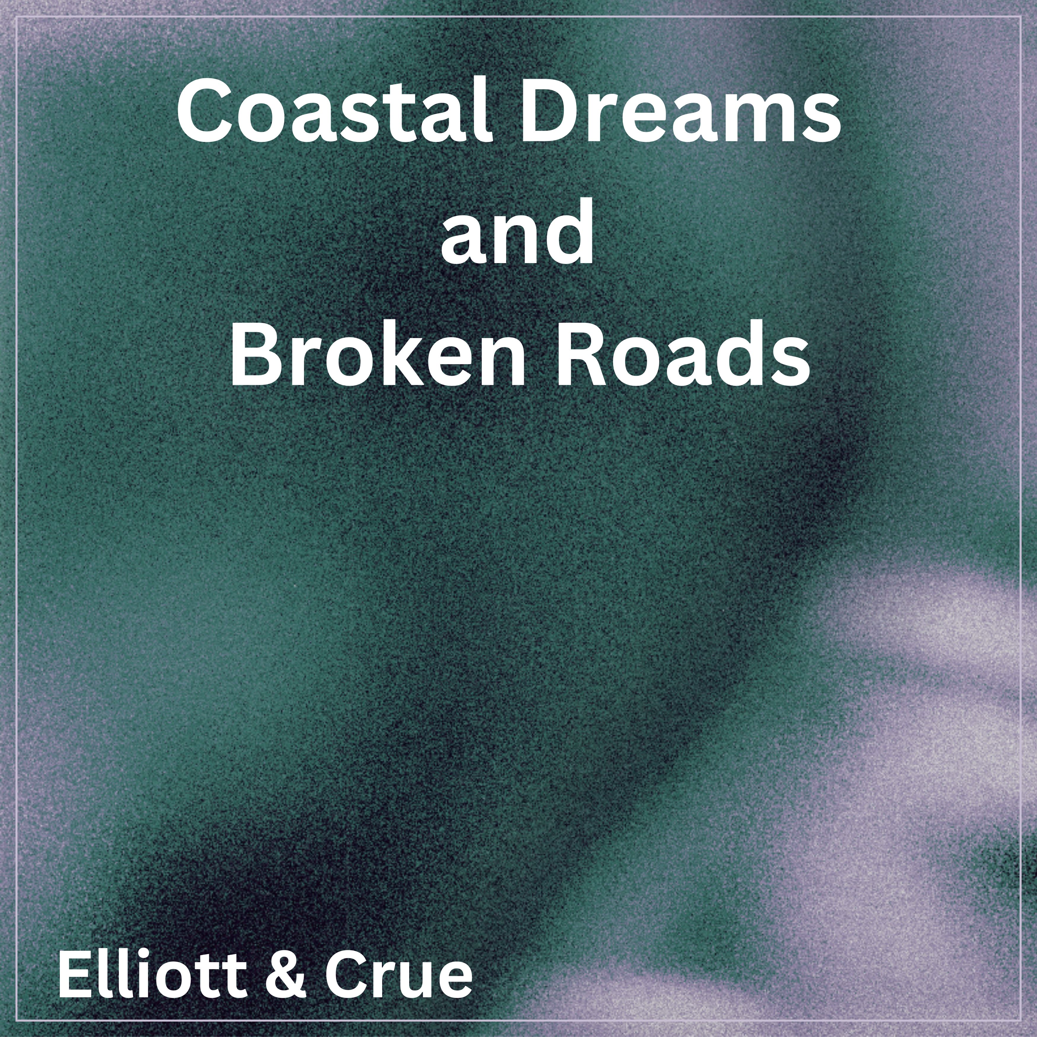 Coastal Dreams and Broken Roads artwork