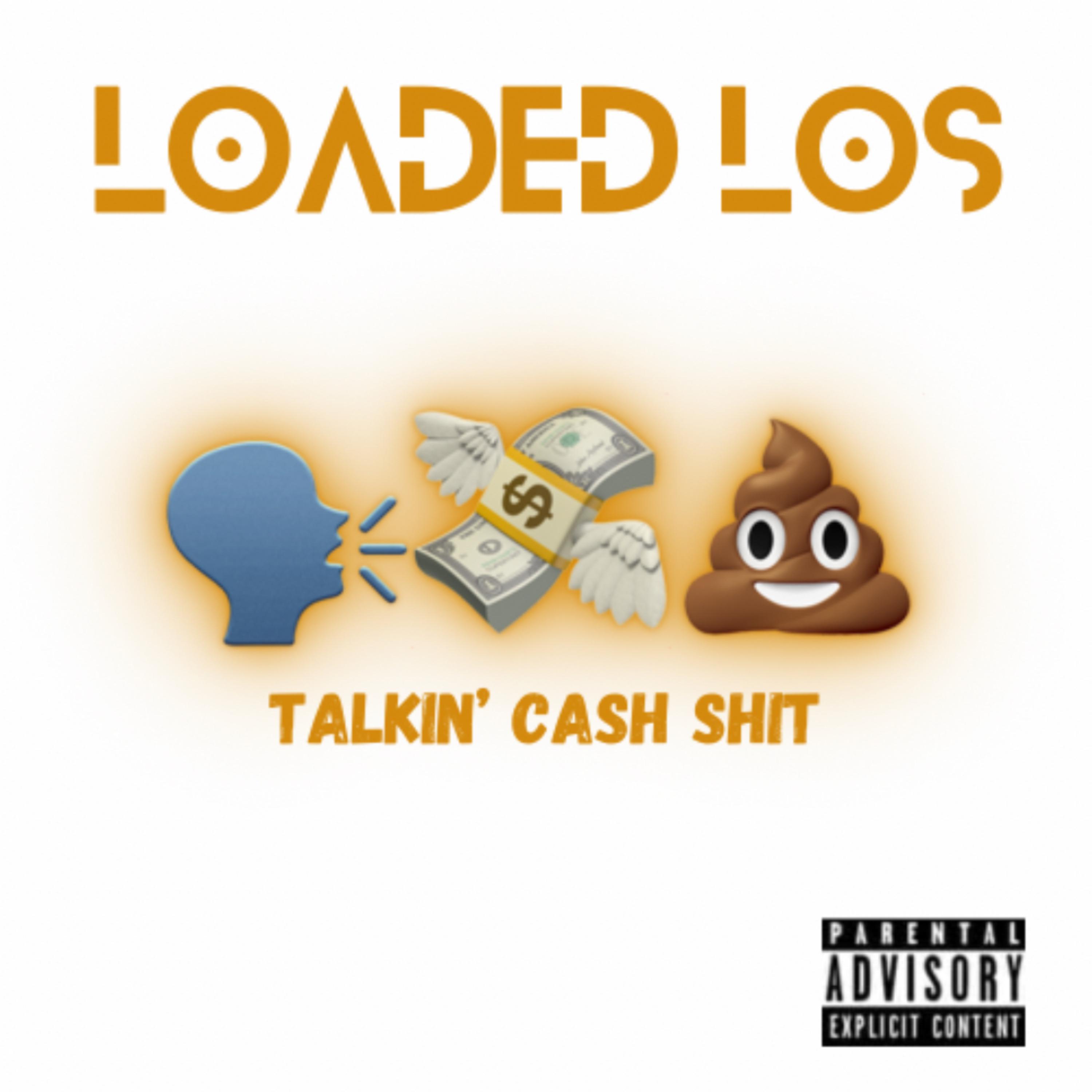 Talkin' Cash Shit by Loaded Los cover art