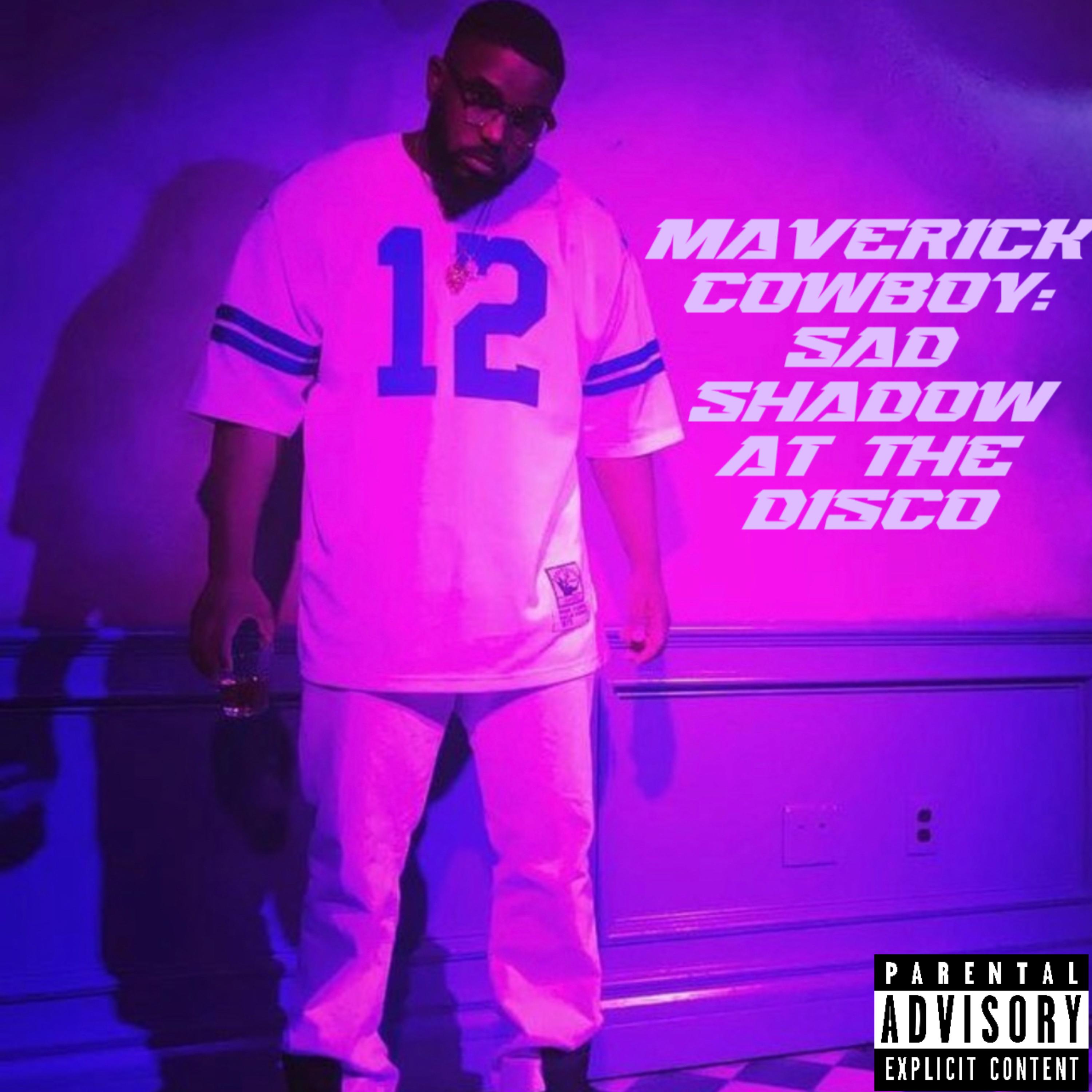 Maverick Cowboy: Sad Shadow At The Di$co artwork