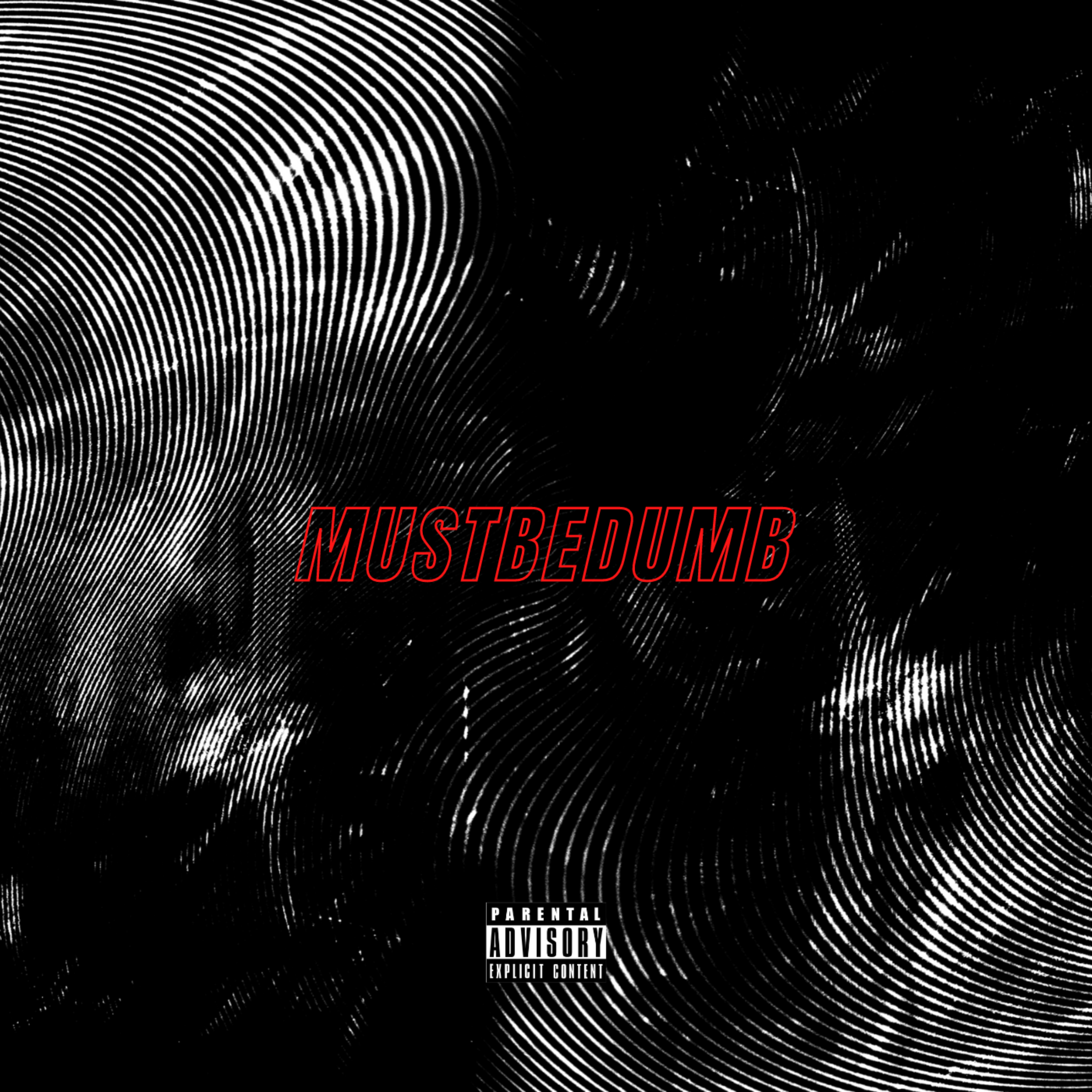MUSTBEDUMB by Sam The Original cover art