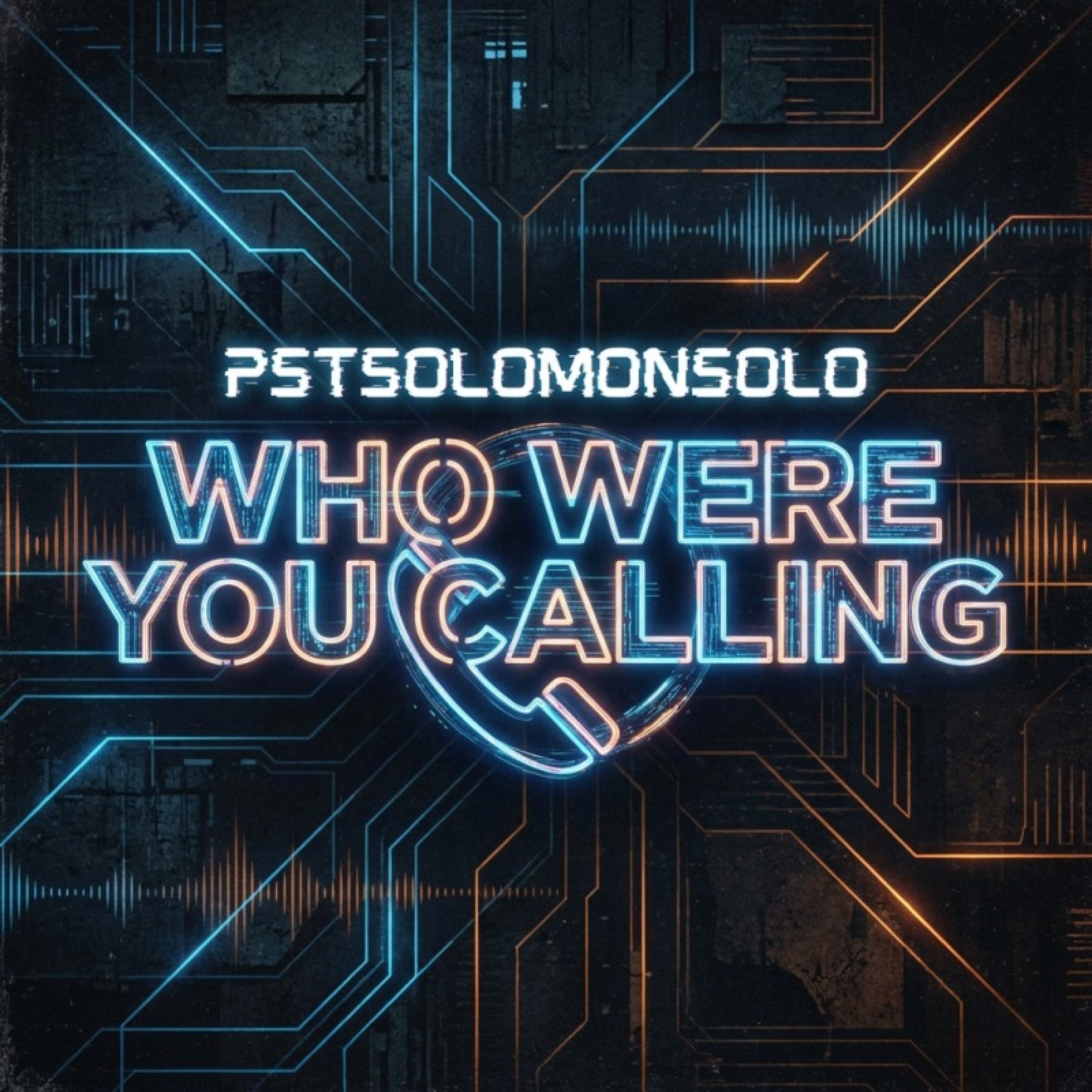 WHO WERE YOU CALLING by PSTSOLOMONSOLO cover art