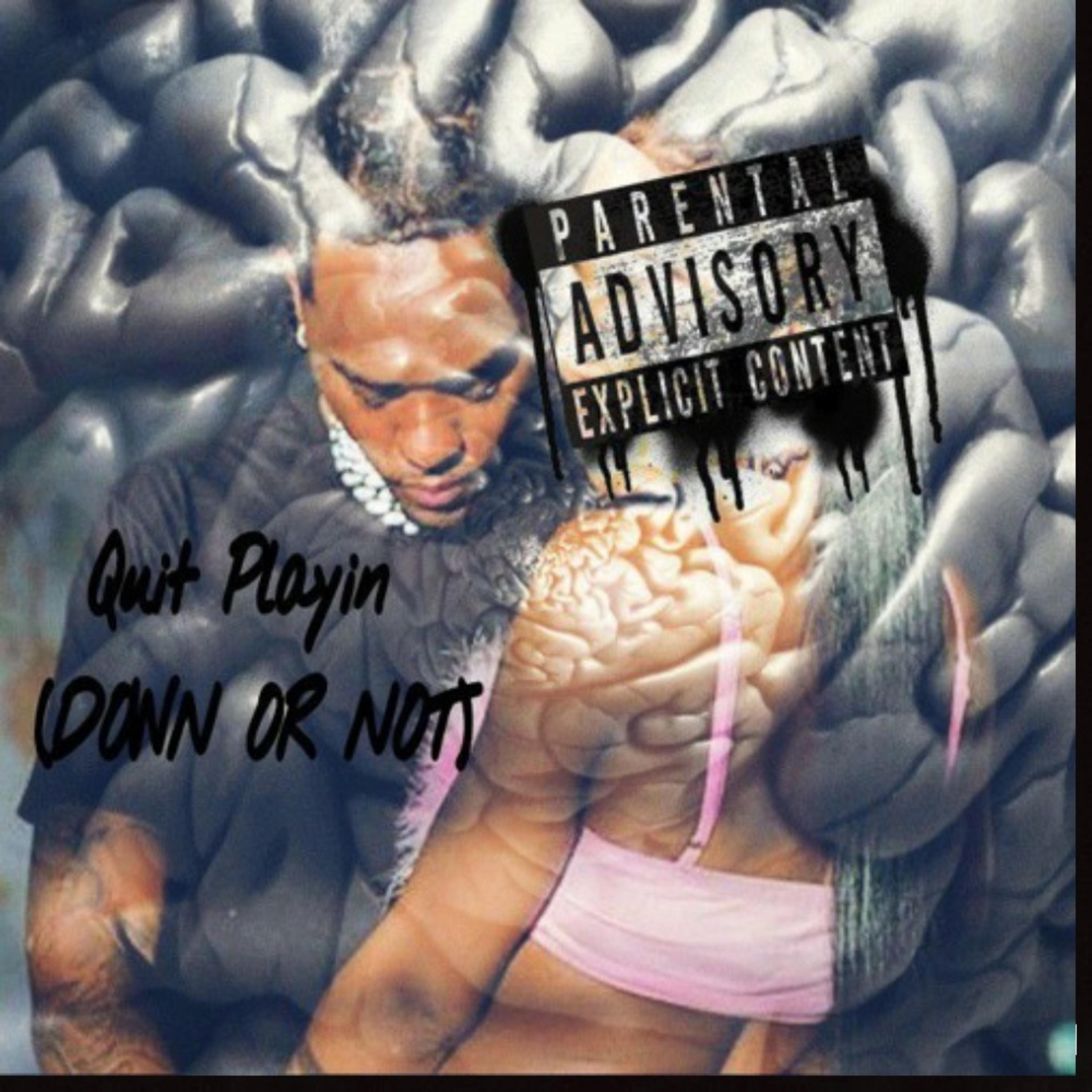 Quit Playing (Down Or Not) artwork