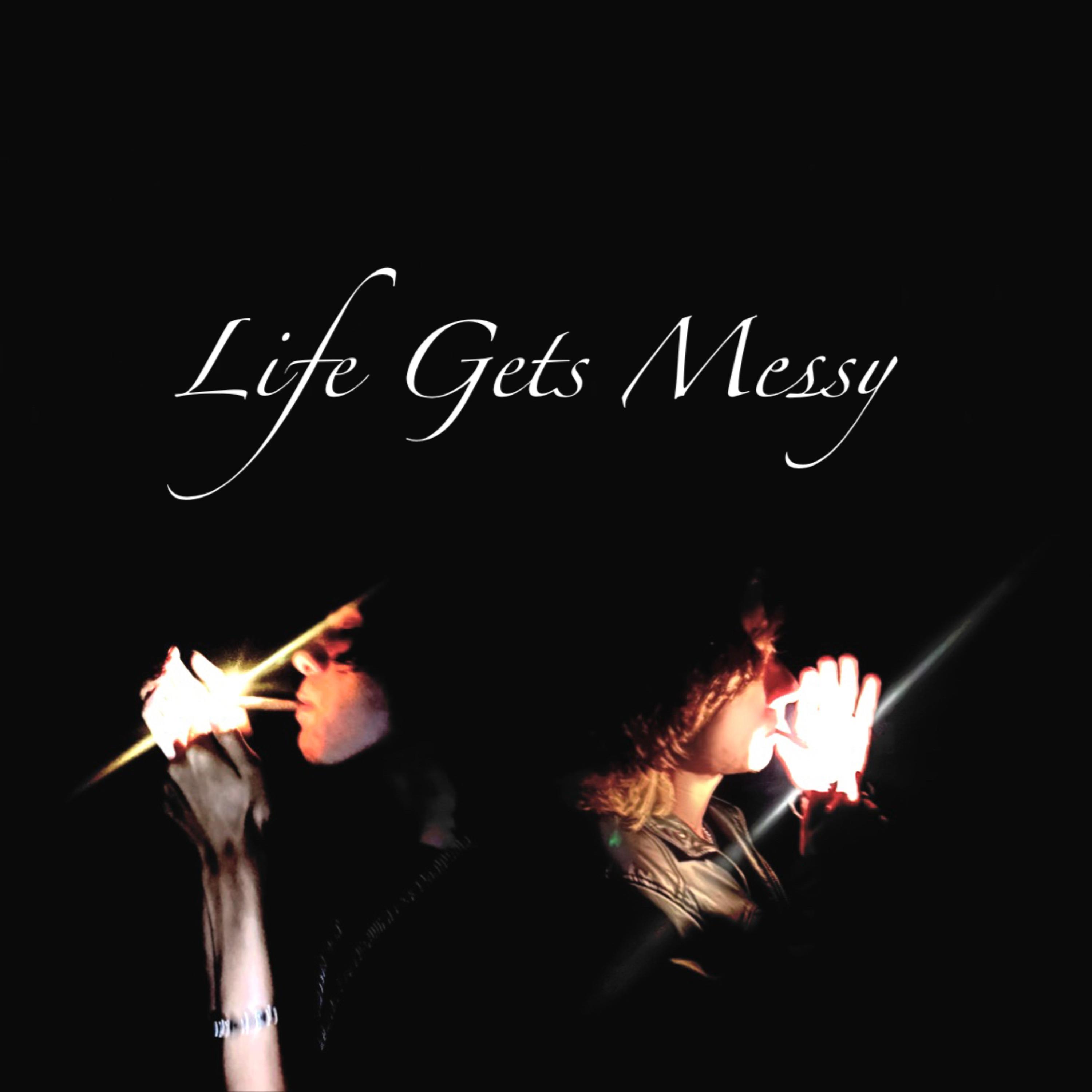 Life Gets Messy artwork