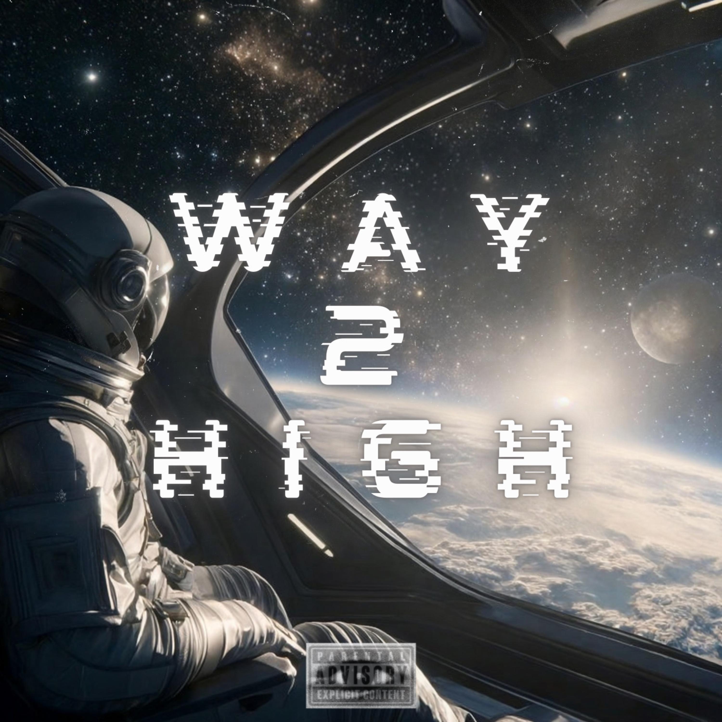 WAY 2 HIGH artwork