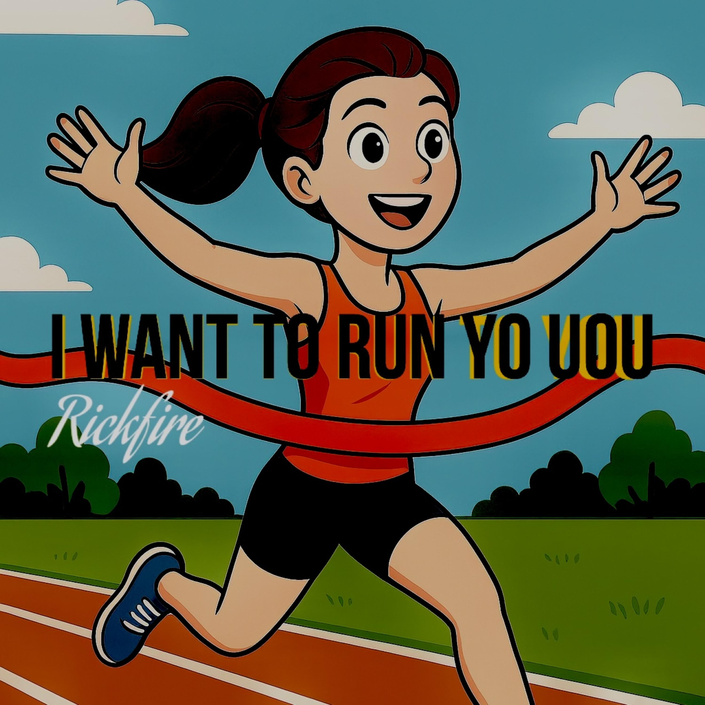 I Want To Run To You artwork