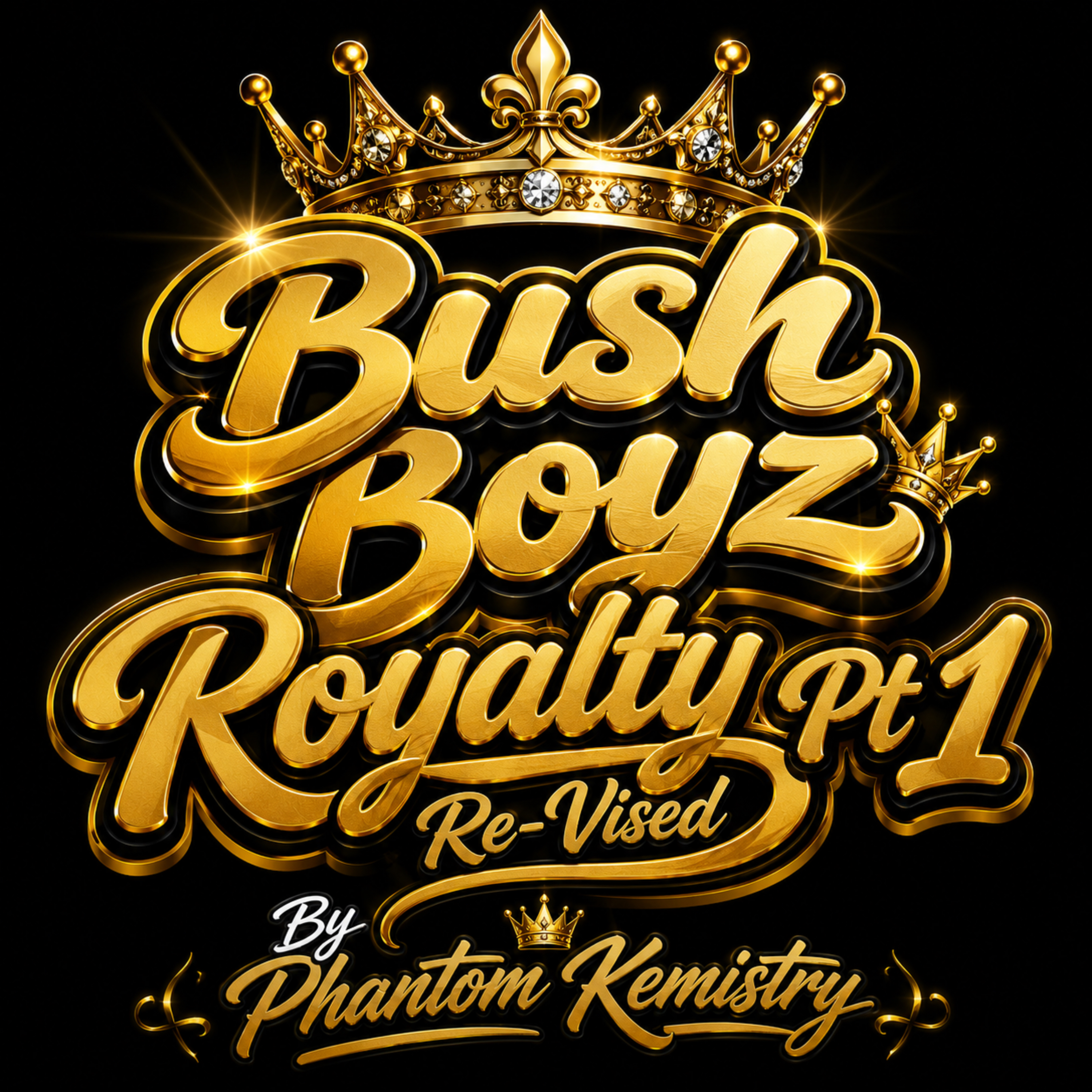 Bush Boyz Royalty Pt 1 Re-vised by Phantom Kemistry cover art