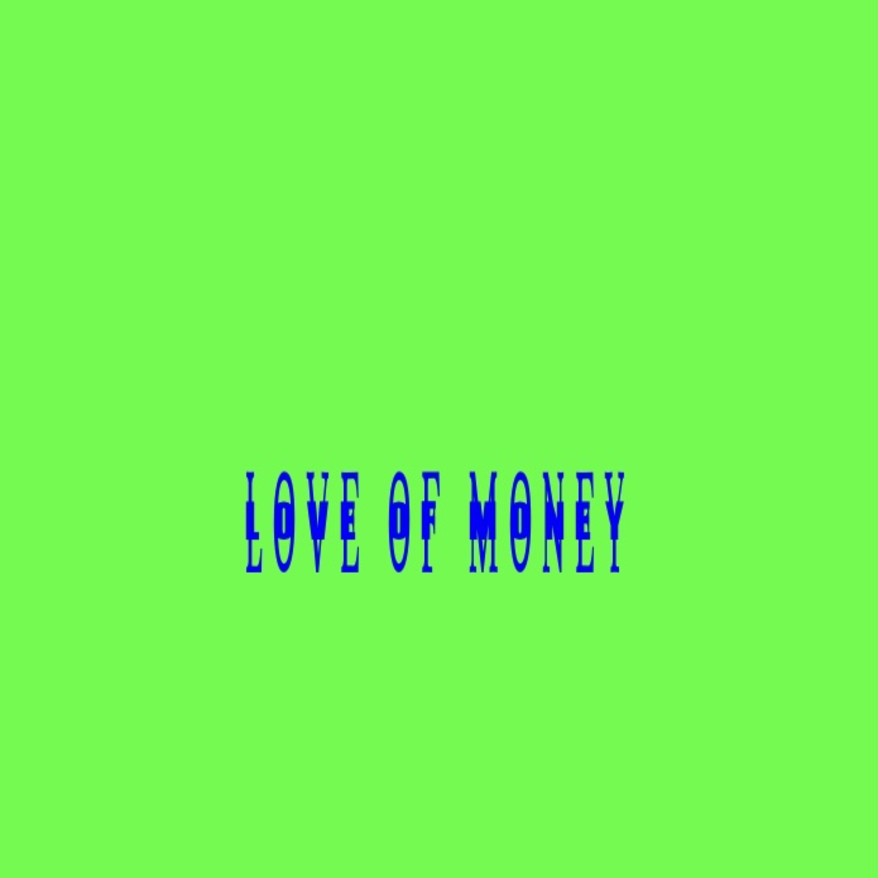 LOVE OF MONEY artwork
