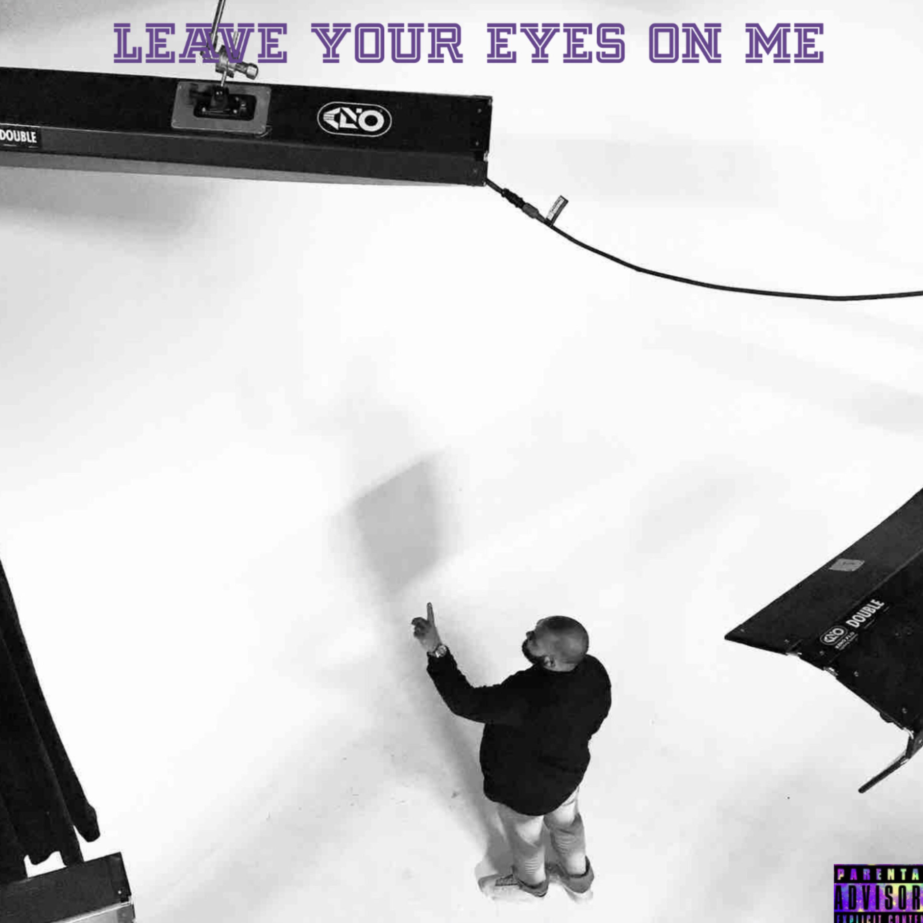 Leave Your Eyes On Me by MONEYA$H cover art