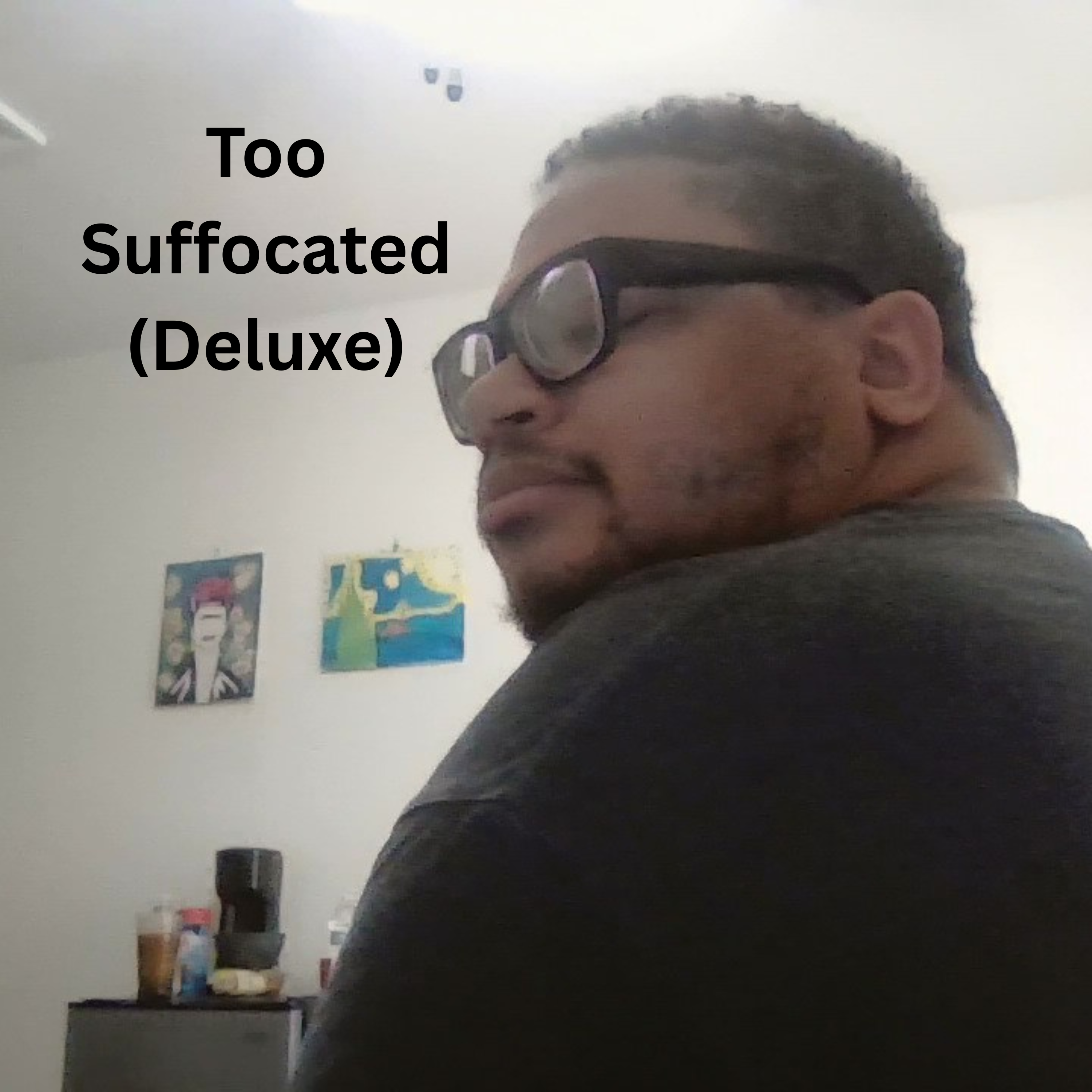 Too Suffocated  (Deluxe) artwork