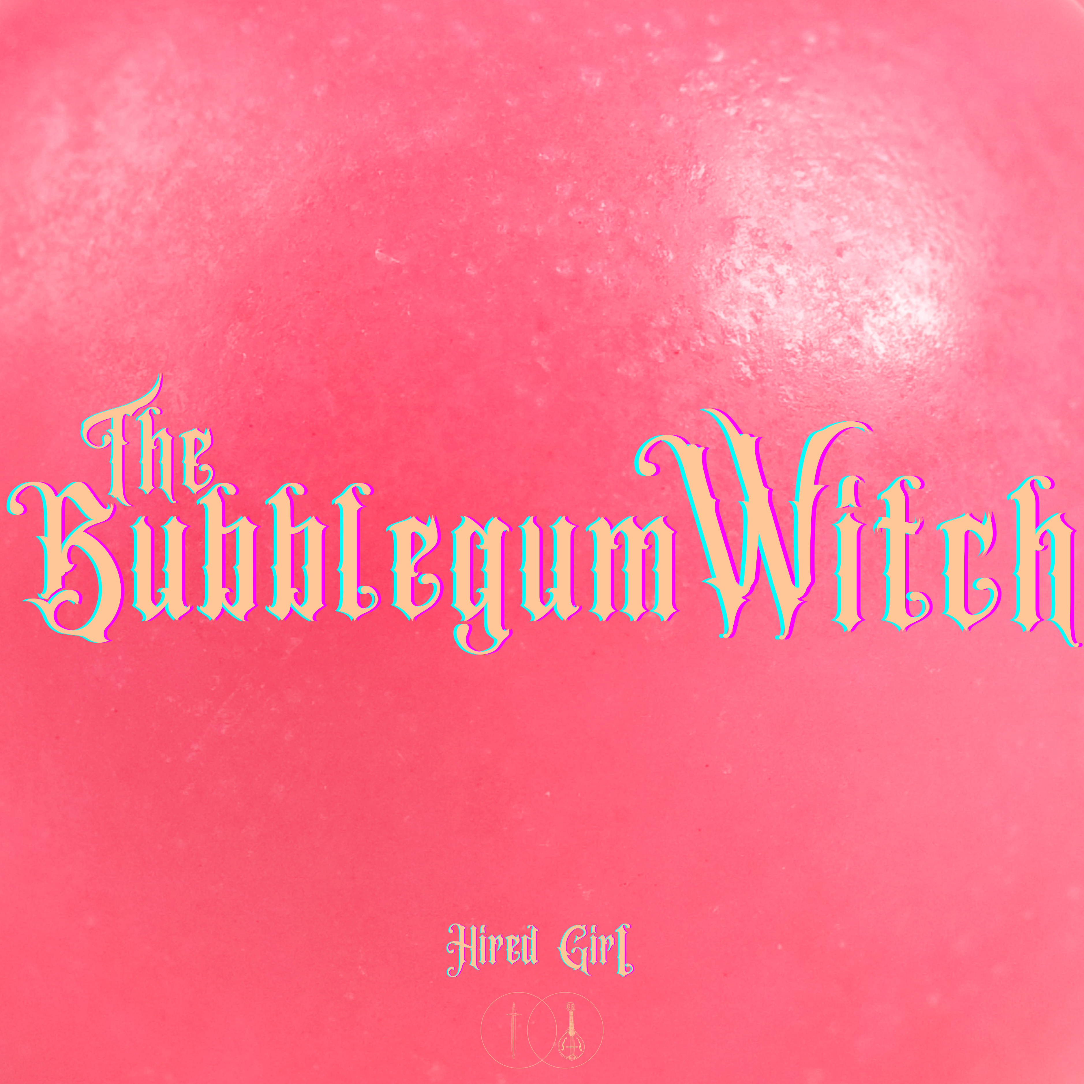 The Bubblegum Witch by Hired Girl cover art