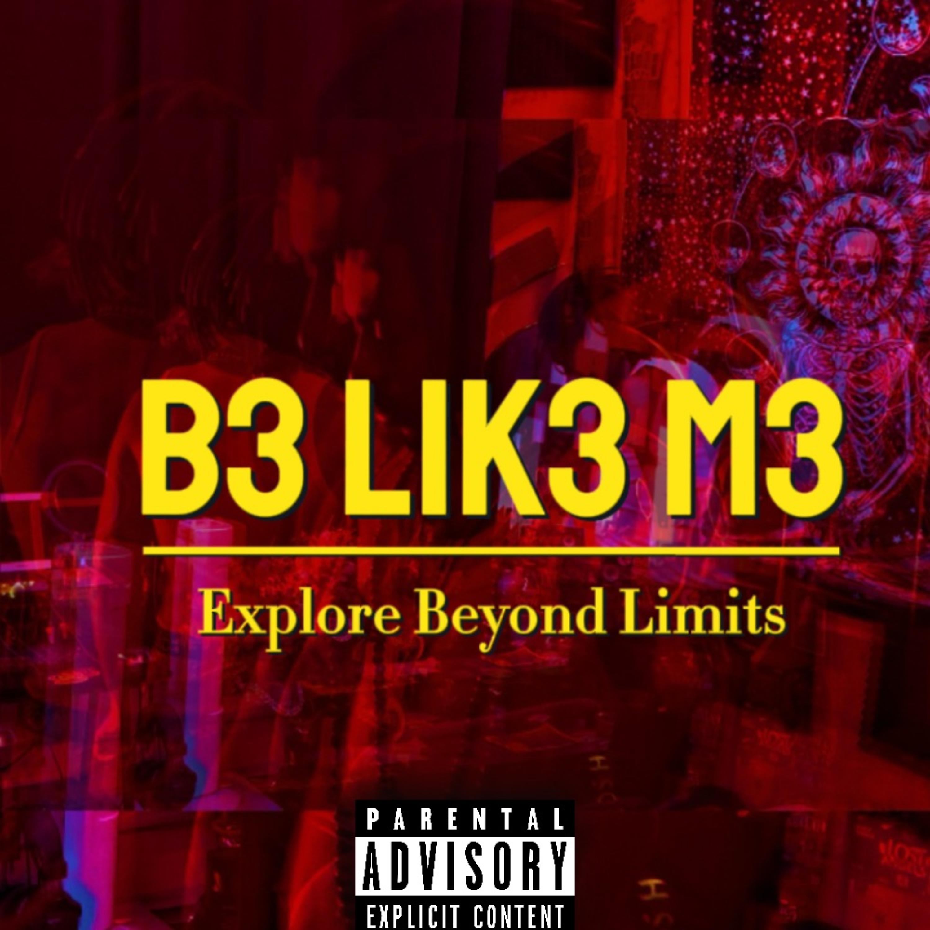 B3 Lik3 M3 artwork