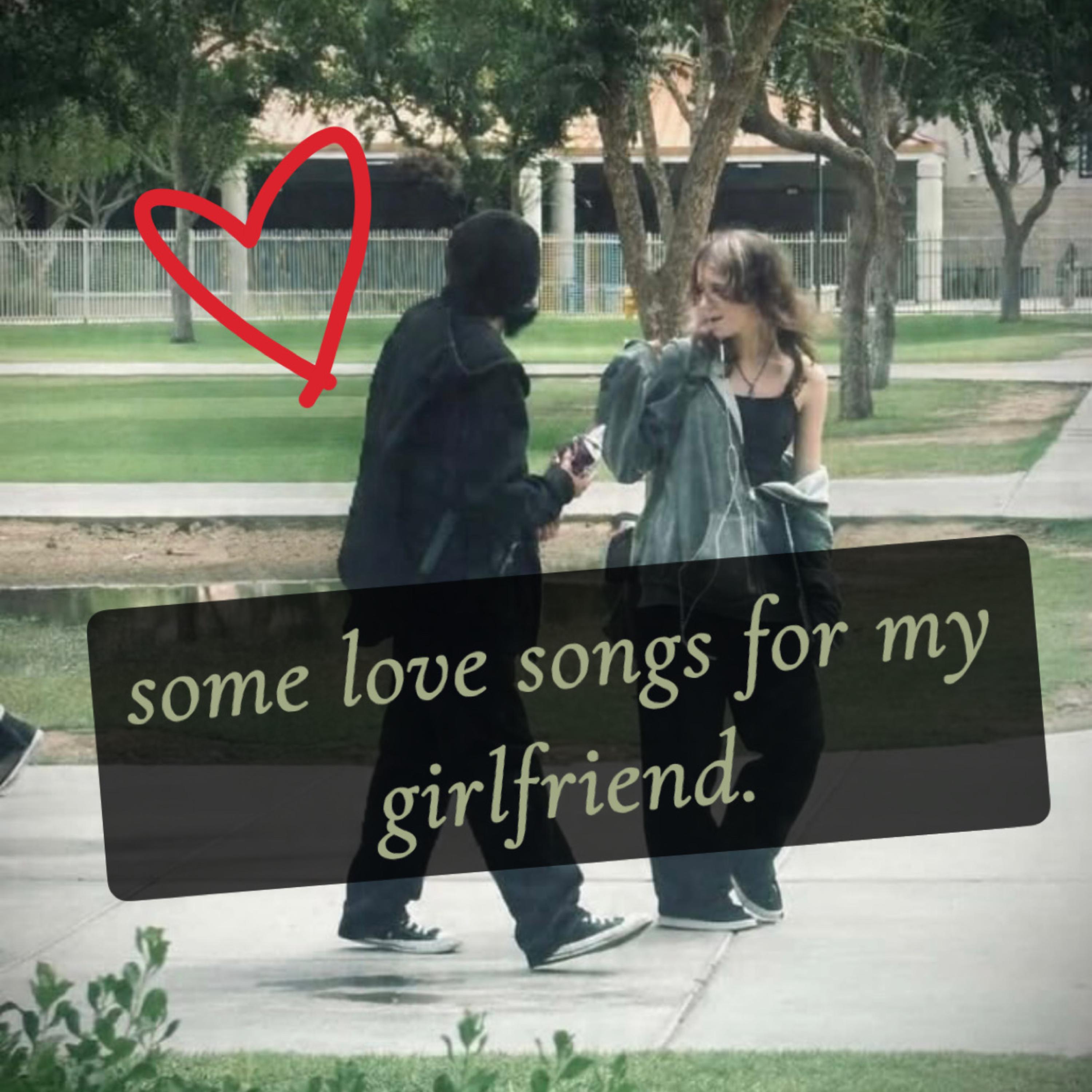 some love songs for my girlfriend. artwork