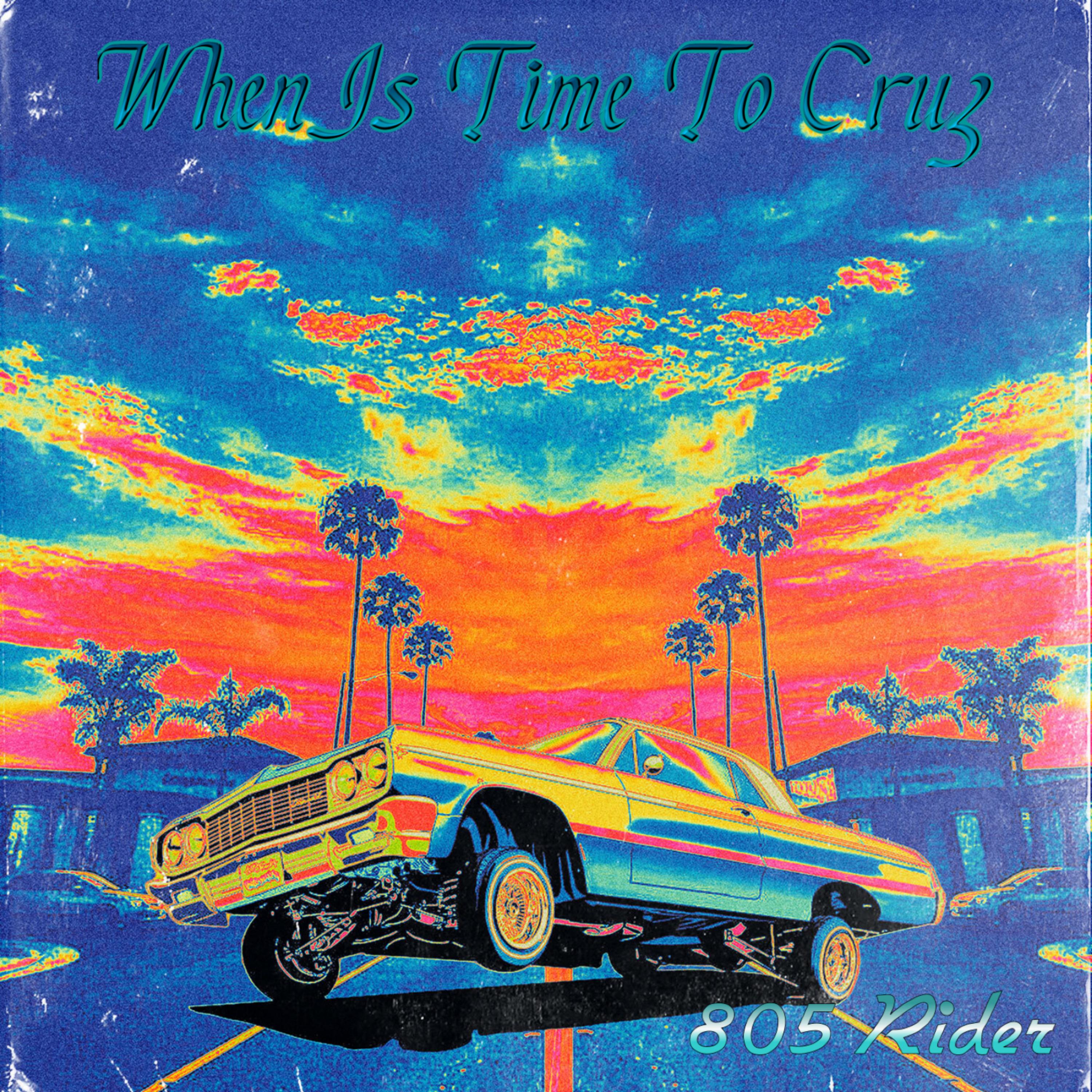 When Is Time To Cruz by 805 Rider cover art