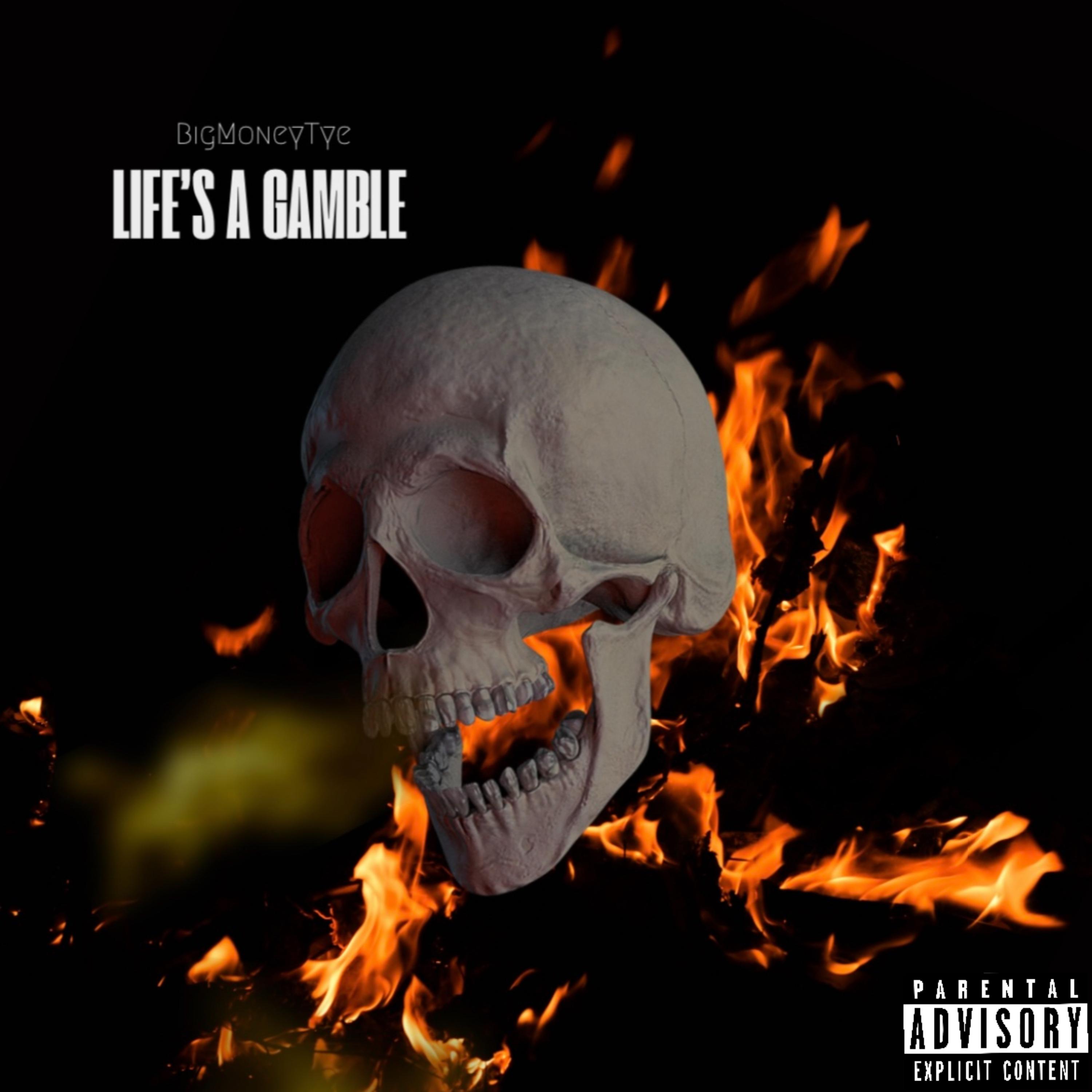 Life’s A Gamble by BigMoneyTye cover art