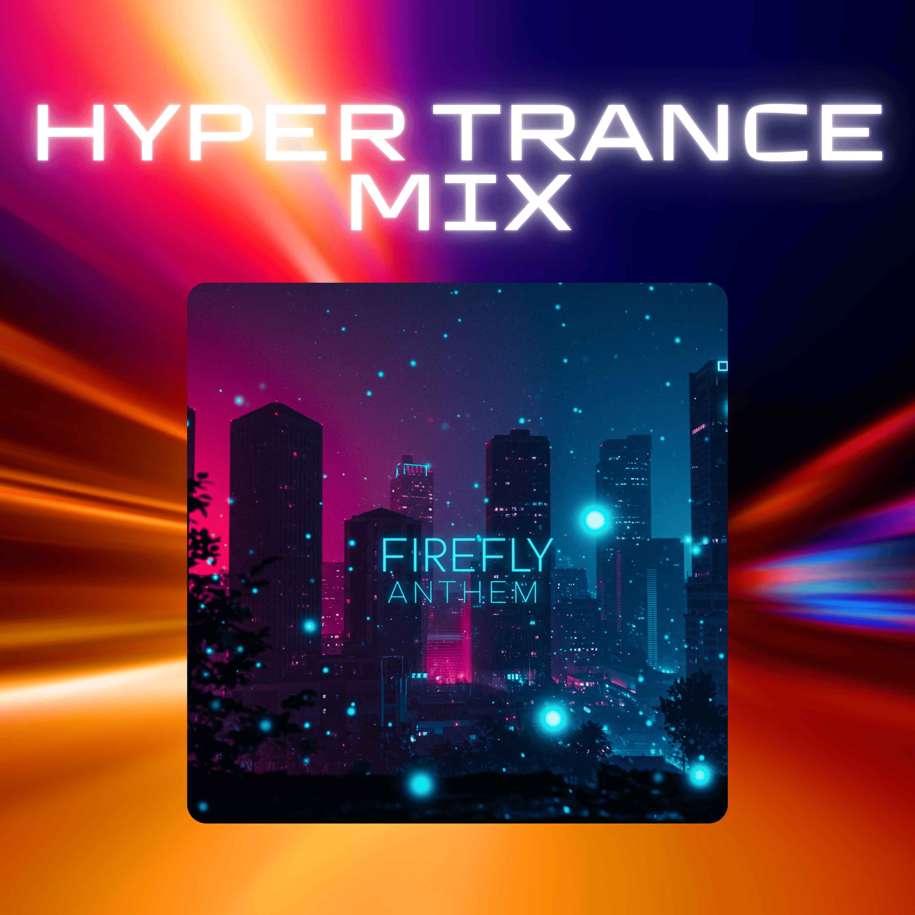 Firefly Anthem (Hyper Trance Mix) artwork