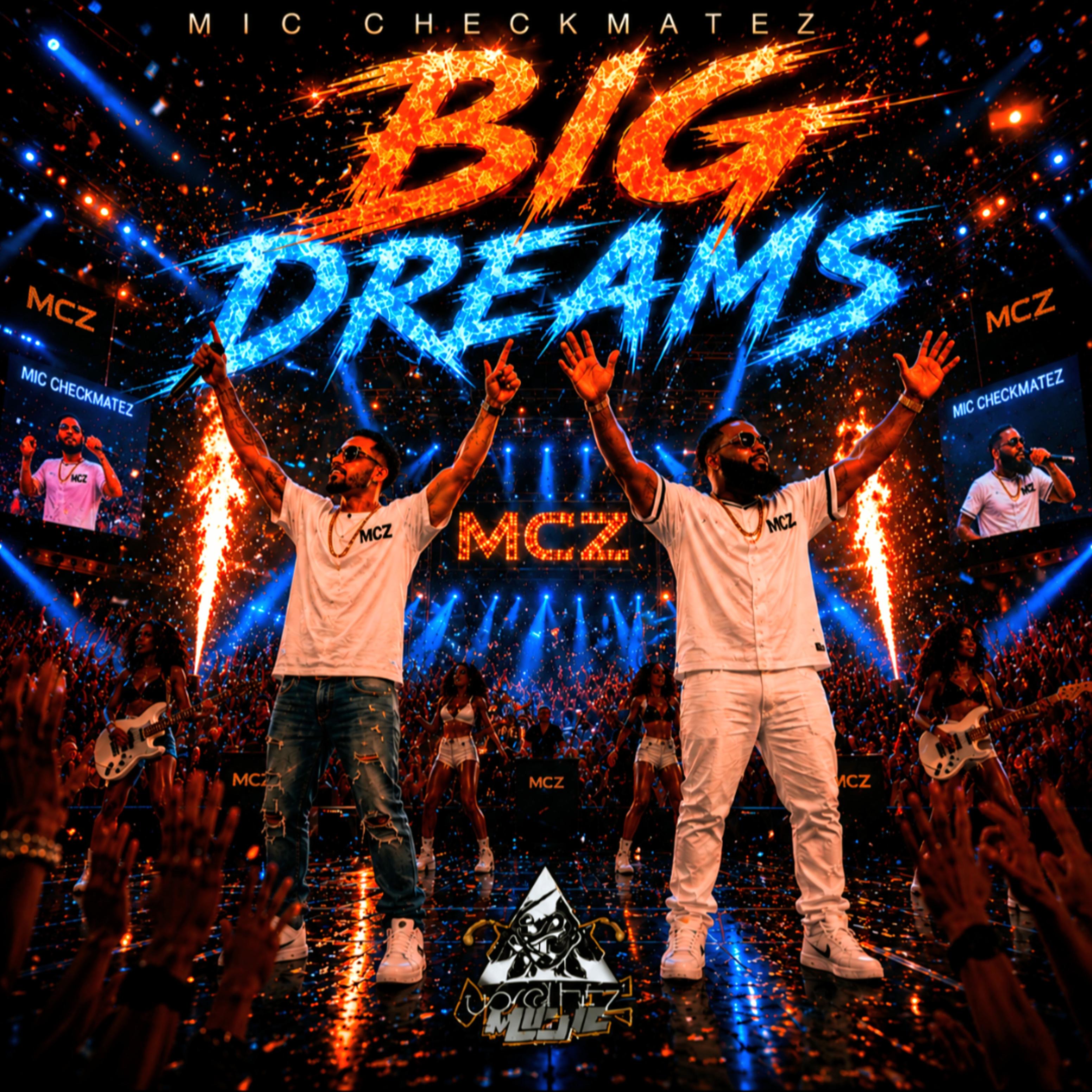 BIG DREAMZ by MIC CHECKMATEZ cover art