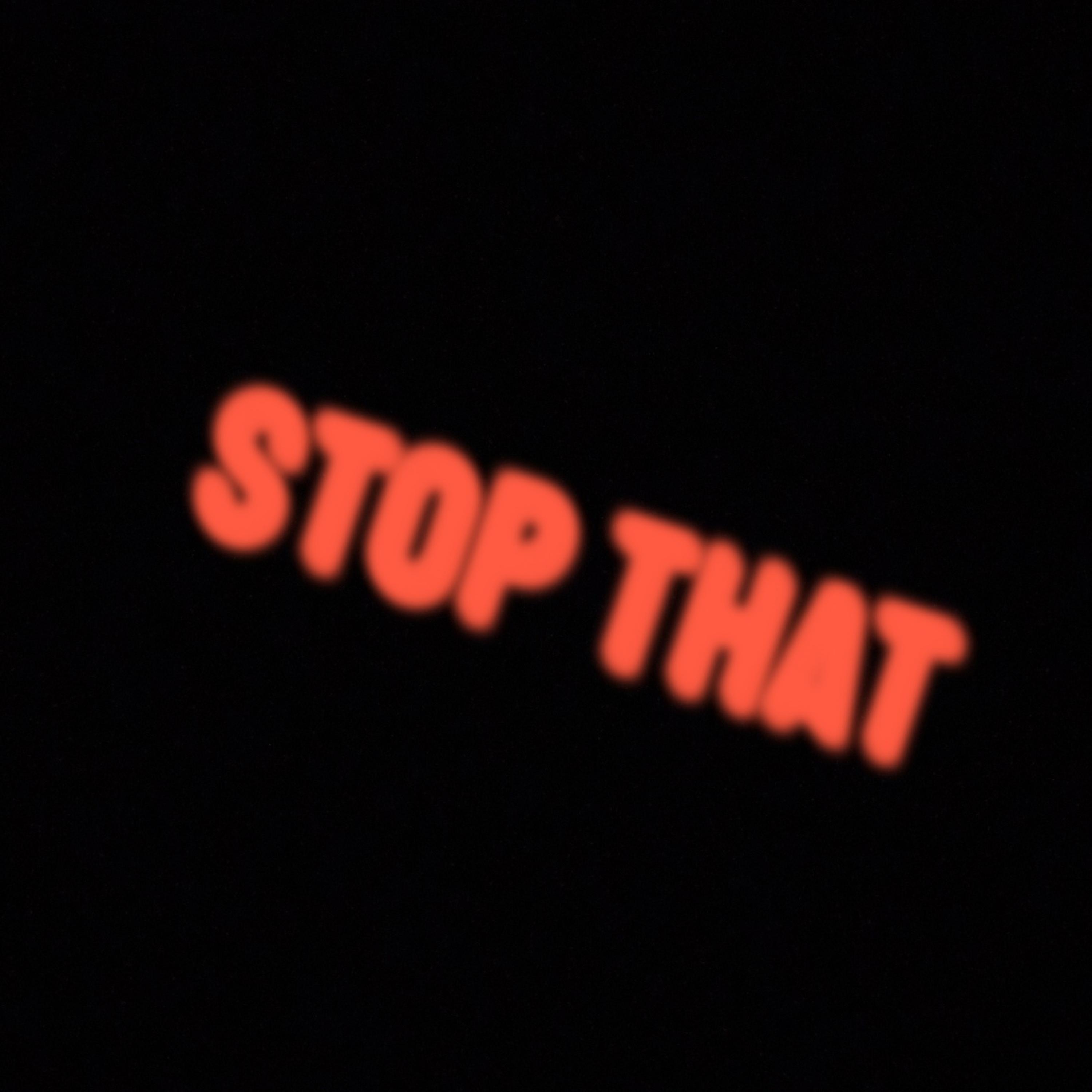 STOP THAT artwork