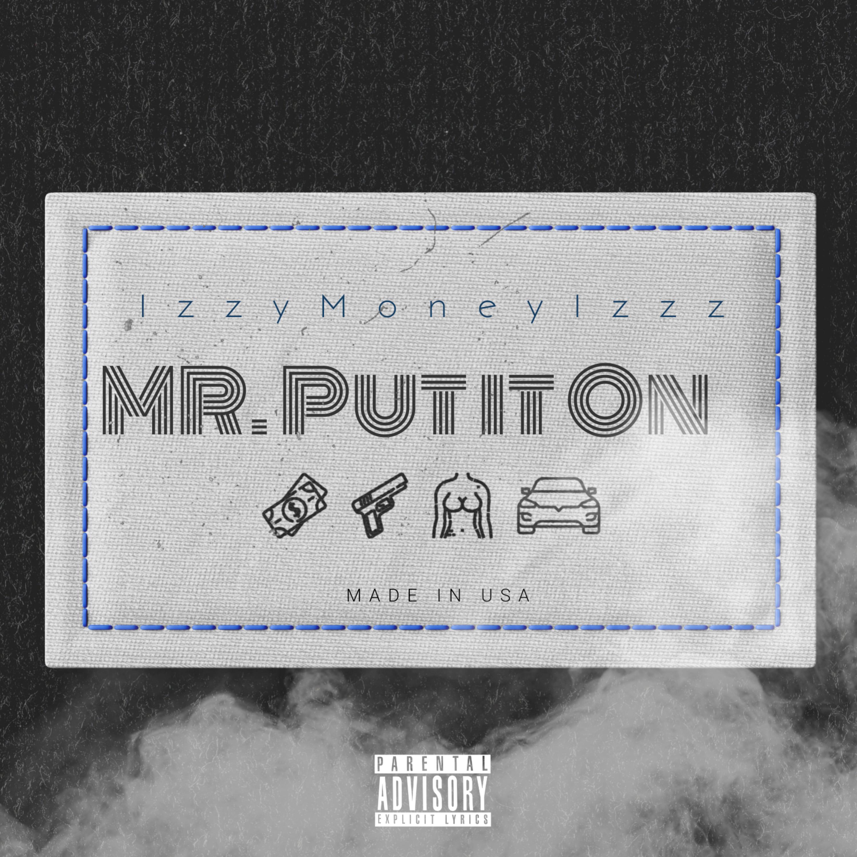 Mr.Put It On by IZZYMONEYIZZZ cover art