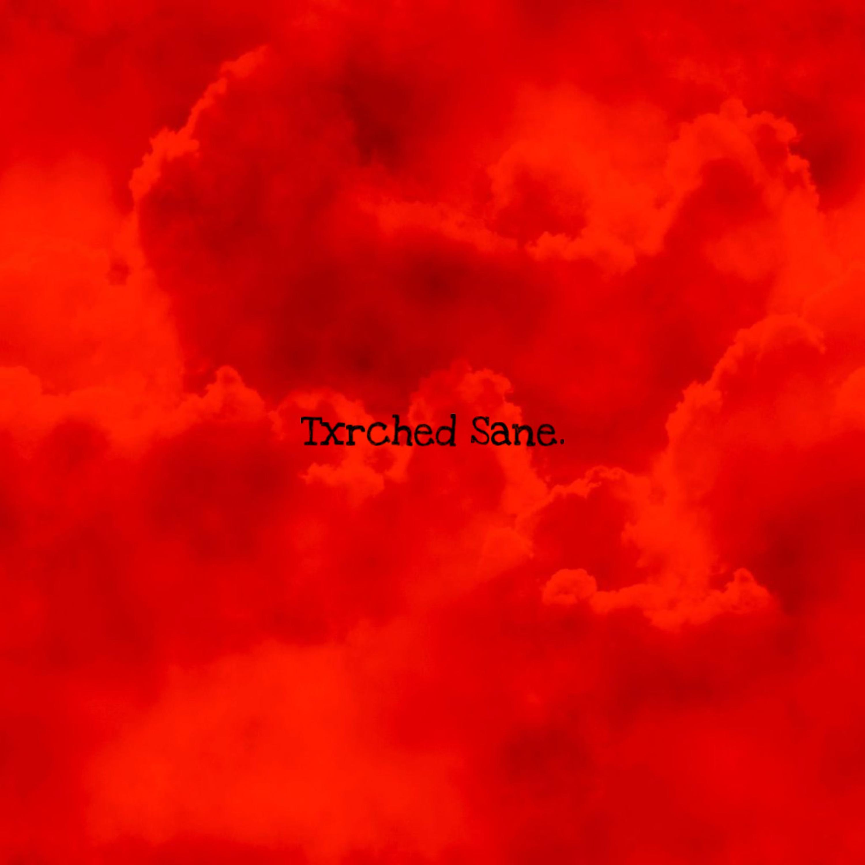 Txrched Sane artwork