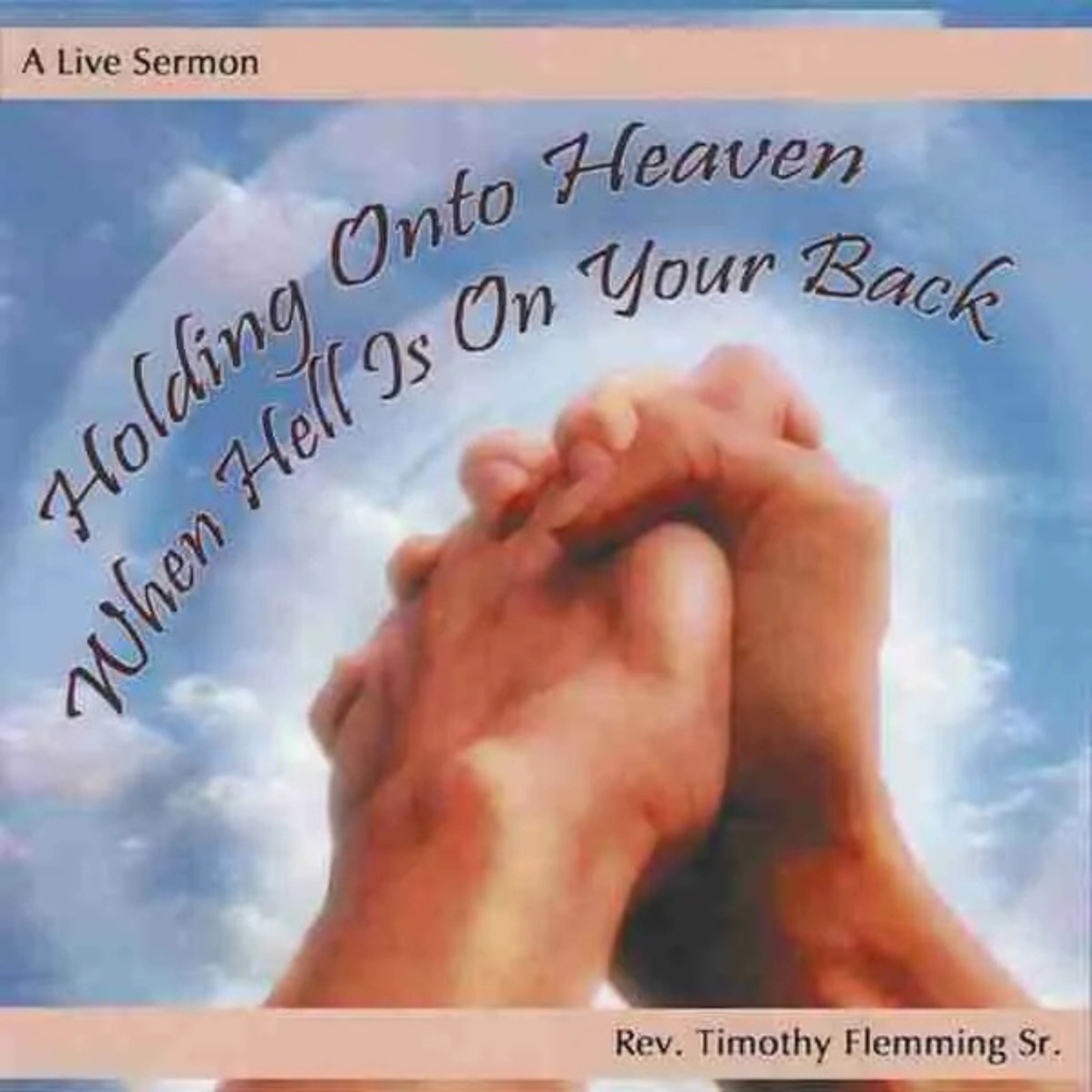 Holding Onto Heaven When Hell Is On Your Back artwork