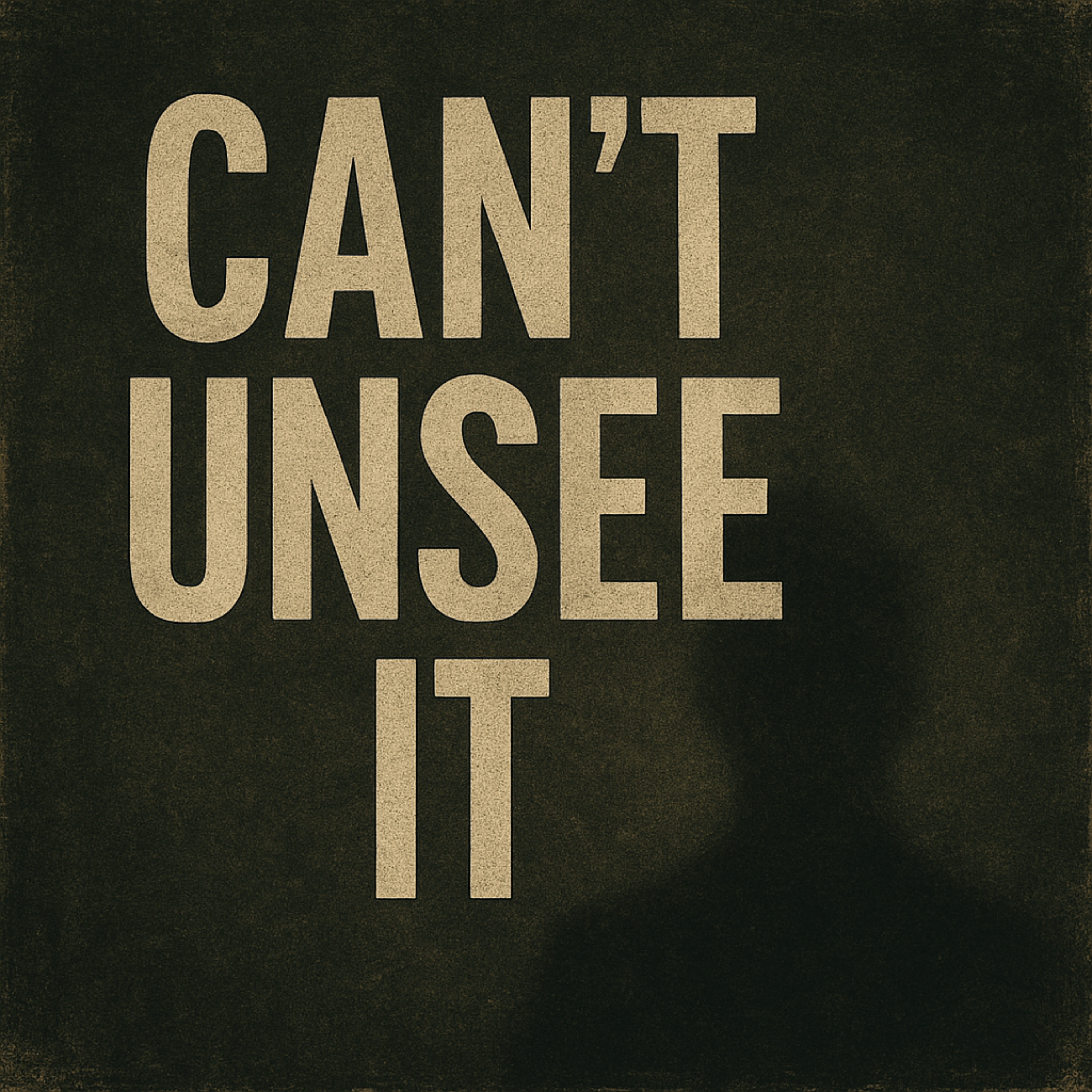 Can’t Unsee It artwork