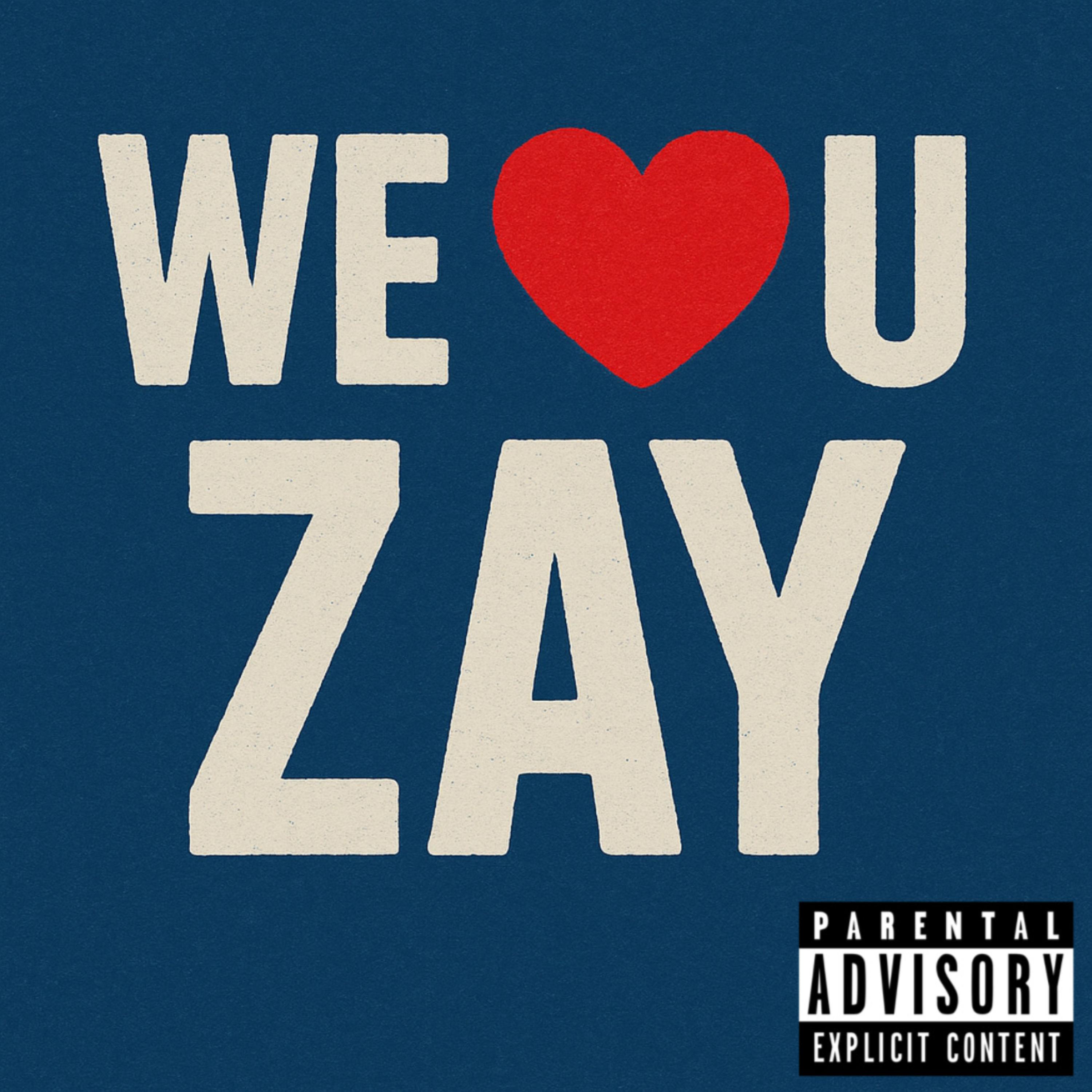We <3 U Zay! artwork