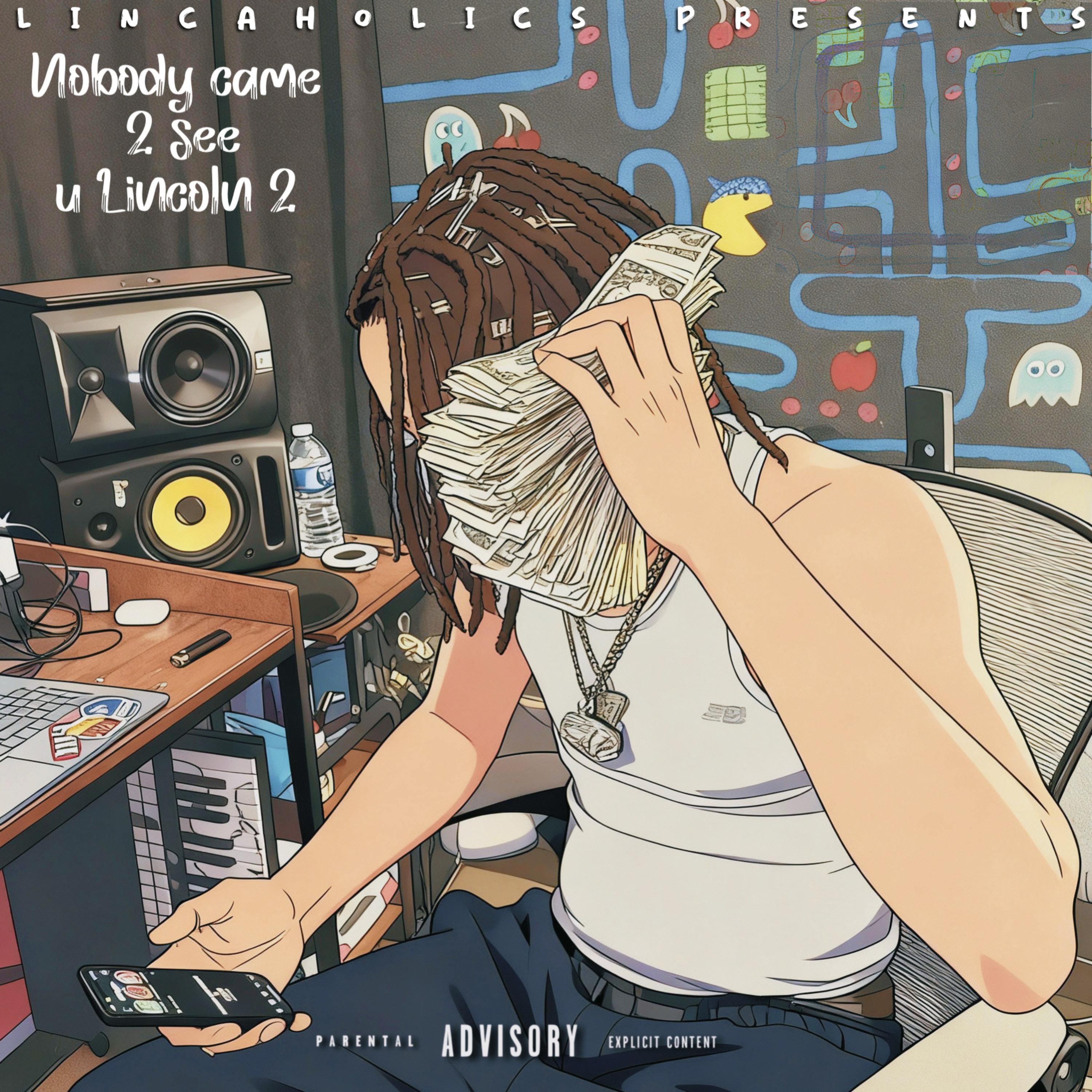 Nobody Came 2 See U Lincoln 2 artwork
