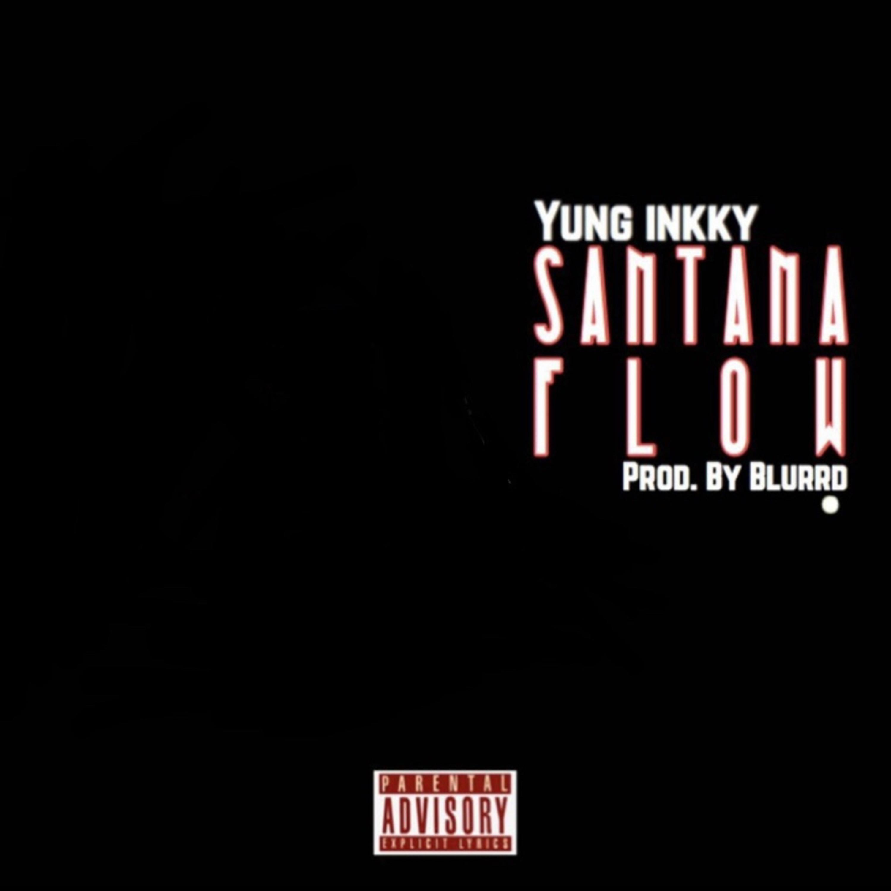 Santana Flow by Yung Inkky cover art