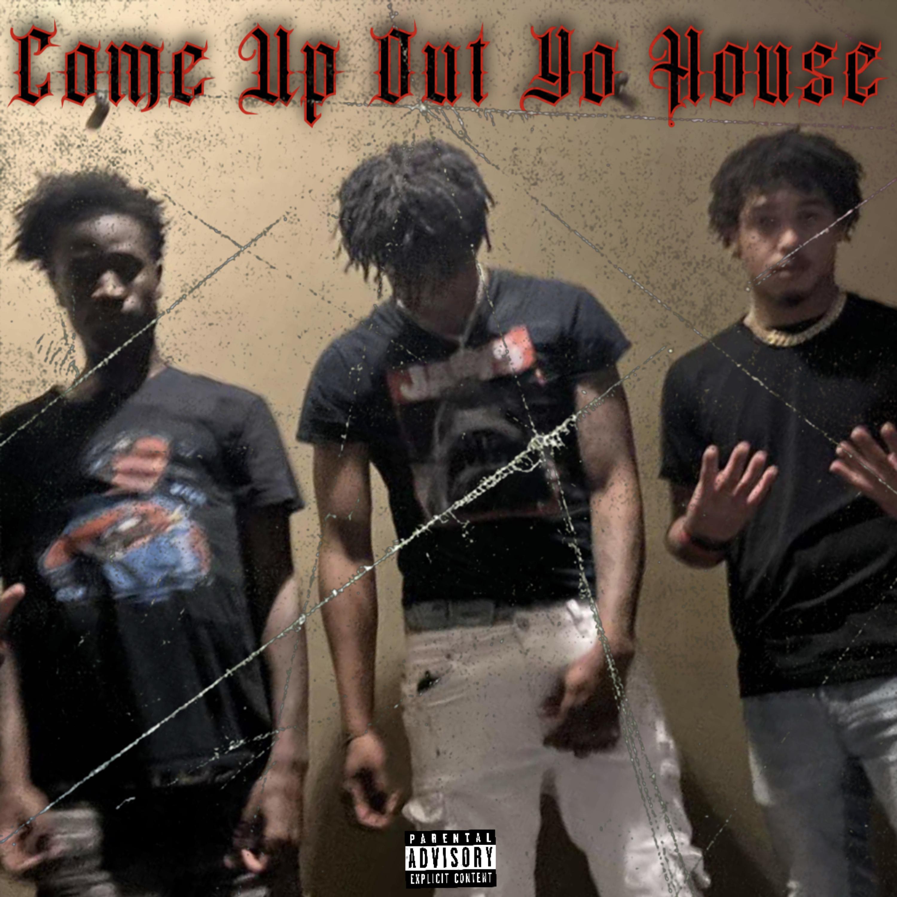 Come Up Out Yo House artwork